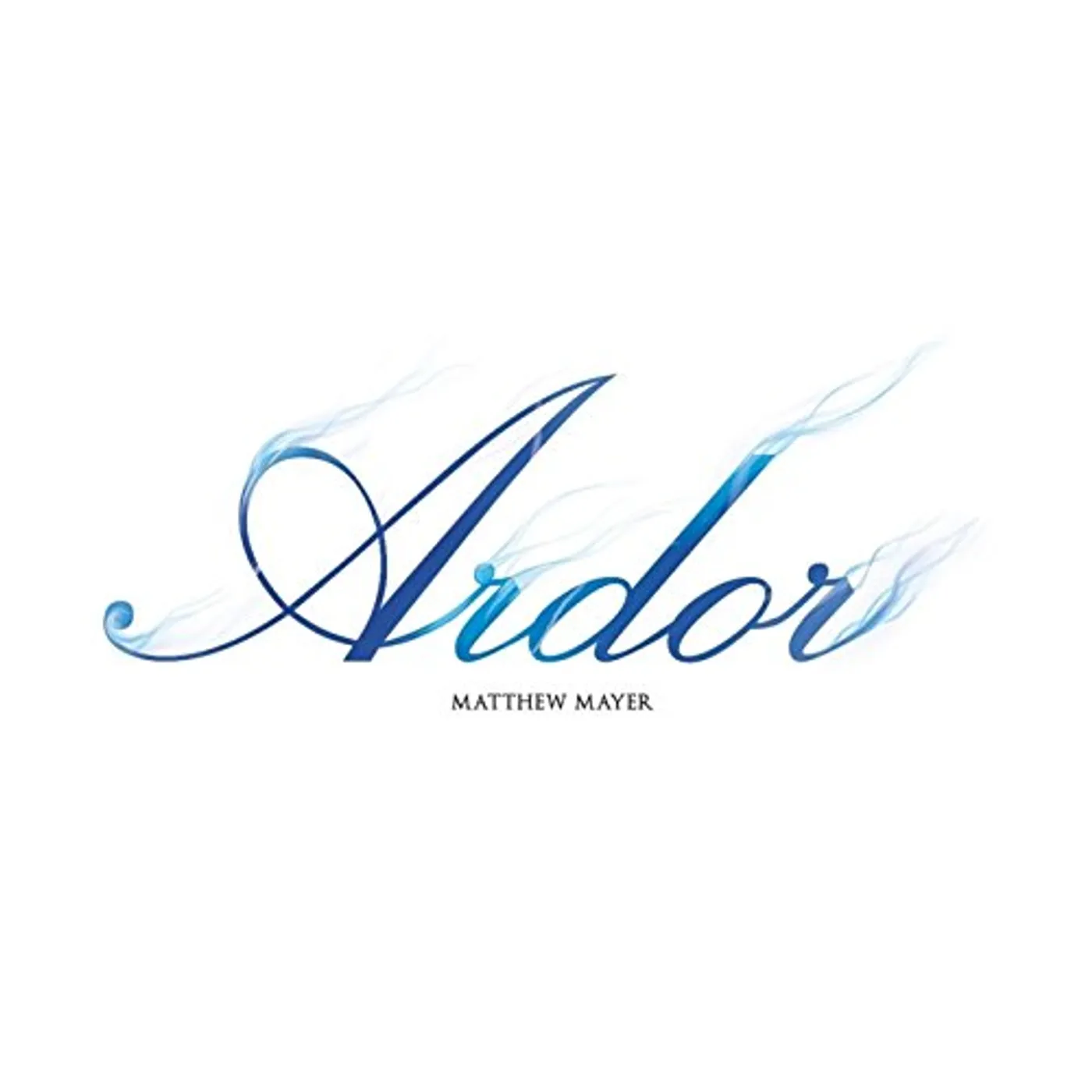 Matthew Mayer ARDOR CD