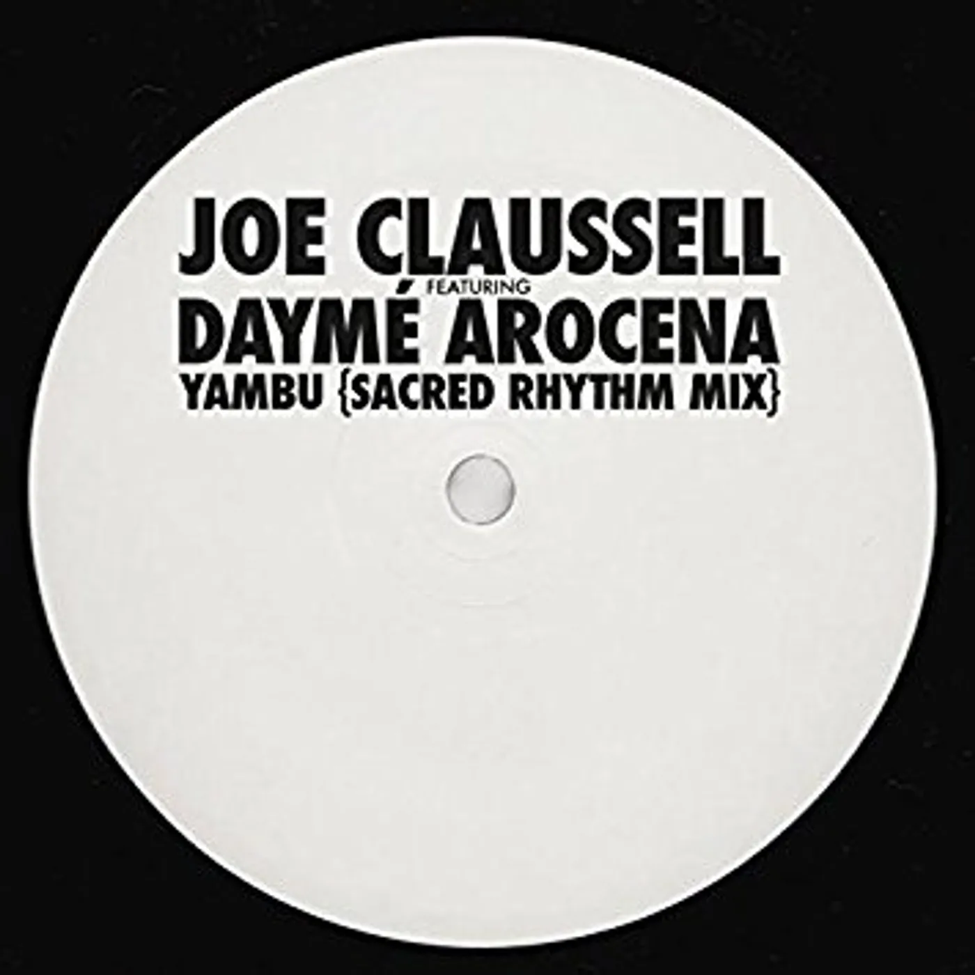 Joe Claussell / Dayme Arocena YAMBU (SACRED RHYTHM MIX) Vinyl Record