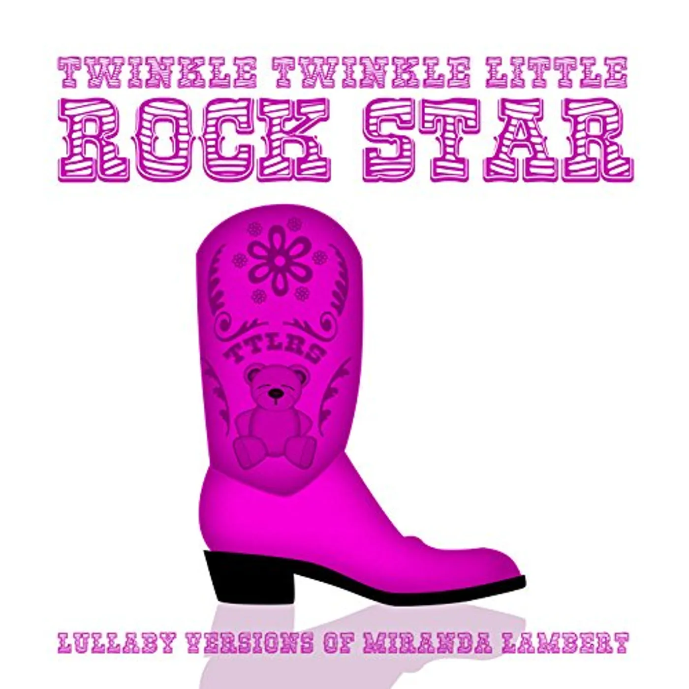 Twinkle Twinkle Little Rock Star LULLABY VERSIONS OF MIRANDA LAMBERT CD