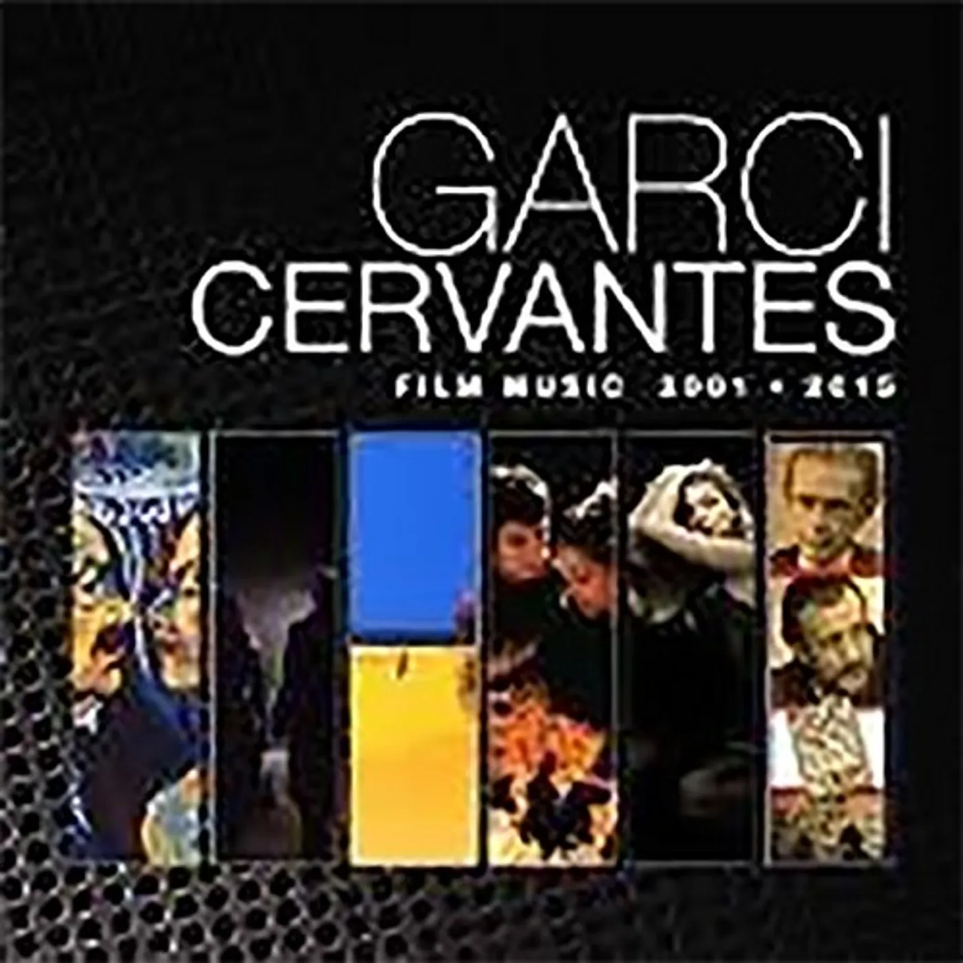 Pablo Cervantes GARCI CERVANTES FILM MUSIC 2001-2015 CD