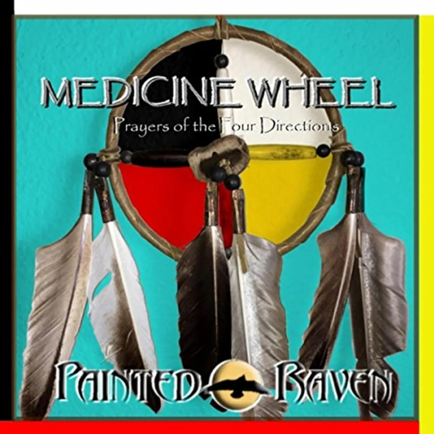 Painted Raven MEDICINE WHEEL: PRAYERS OF THE FOUR DIRECTIONS CD