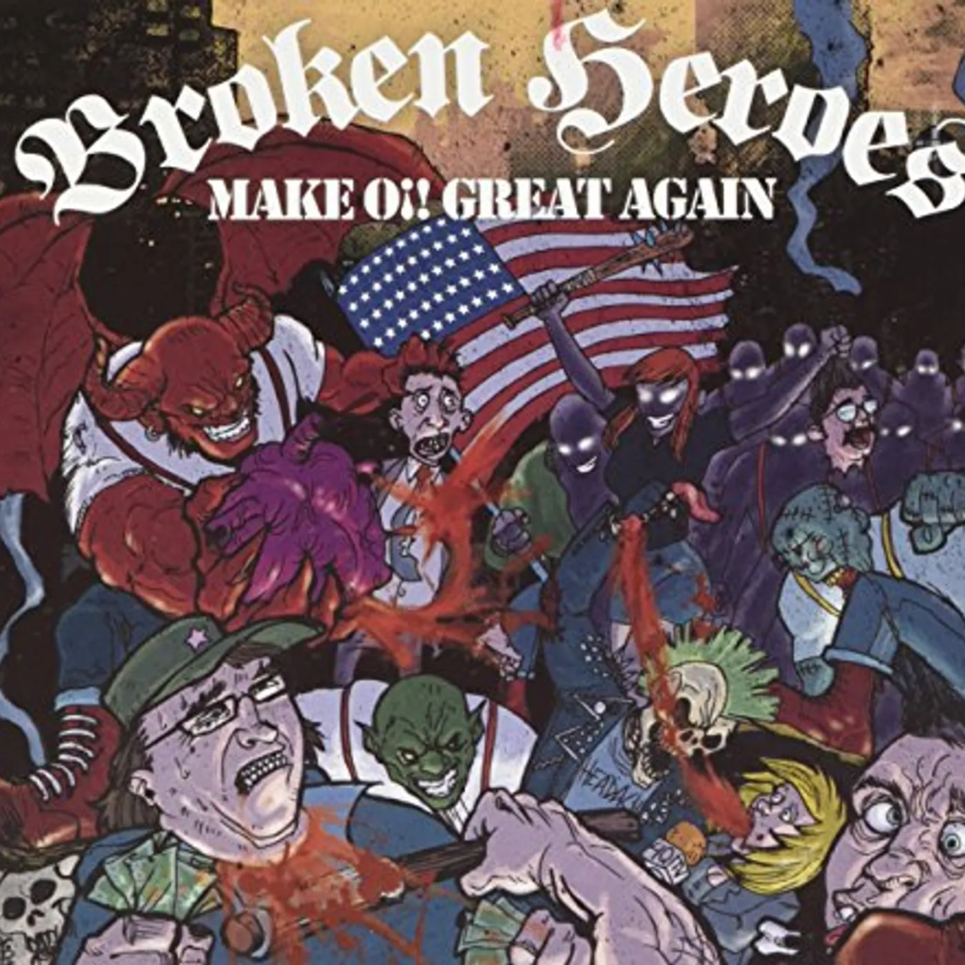 Broken Heroes MAKE OI! GREAT AGAIN CD