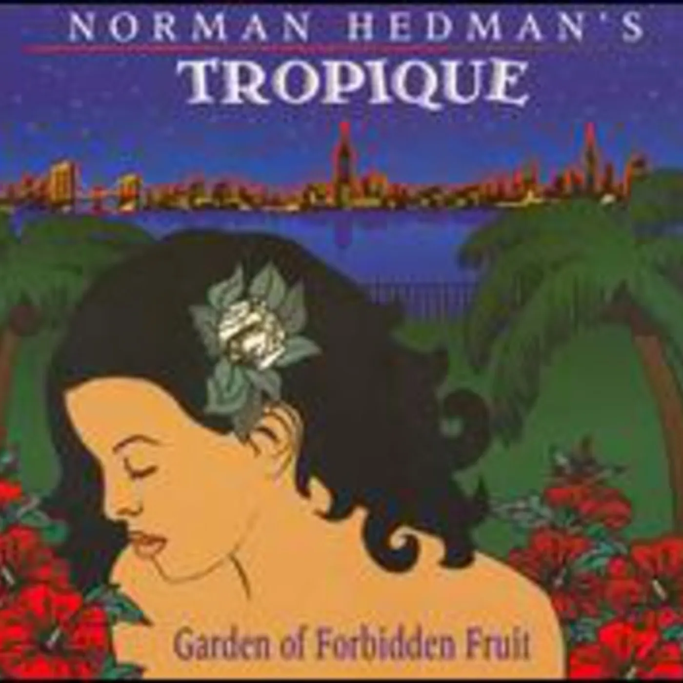 Norman Hedman's Tropique GARDEN OF FORBIDDEN FRUIT CD