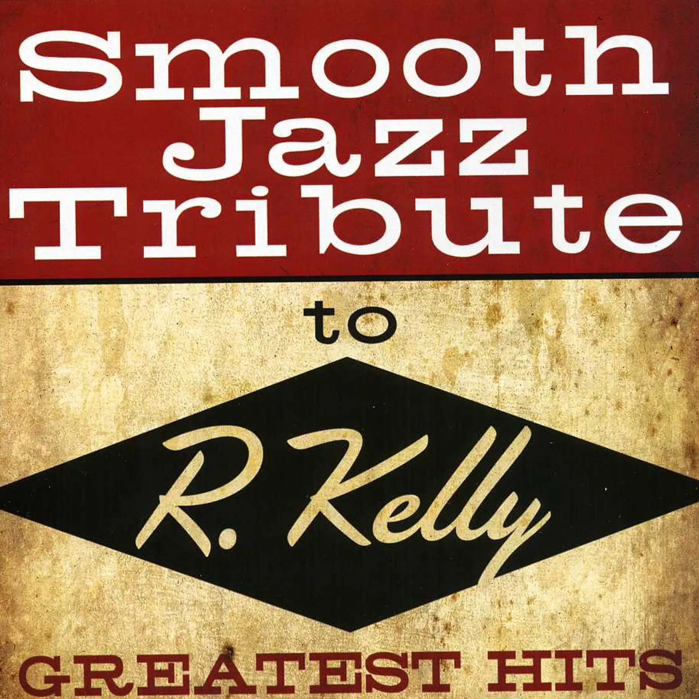 Smooth Jazz All Stars R KELLY SMOOTH JAZZ TRIBUTE CD