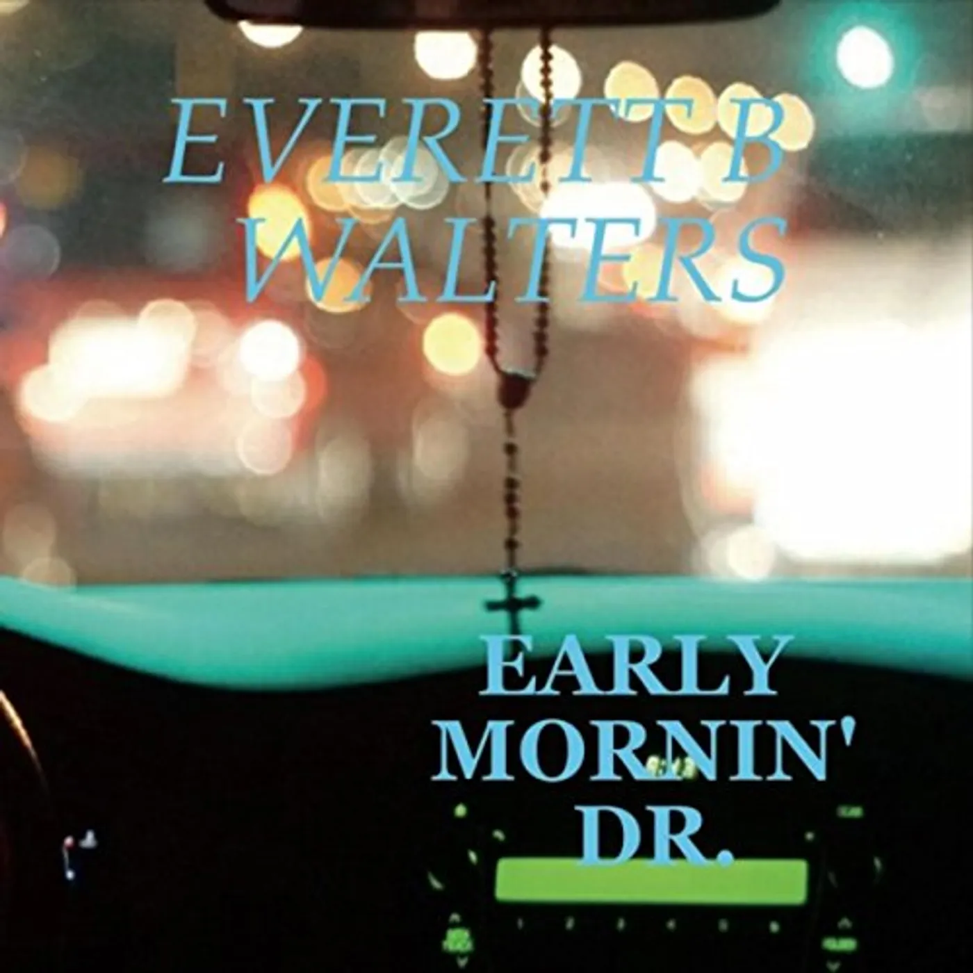 Everett B Walters EARLY MORNIN' DR CD