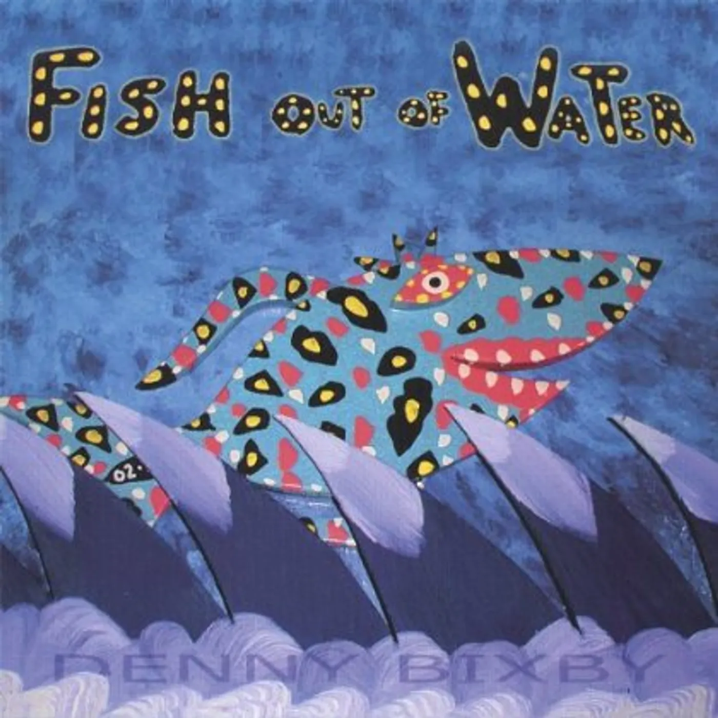 denny bixby FISH OUT OF WATER CD