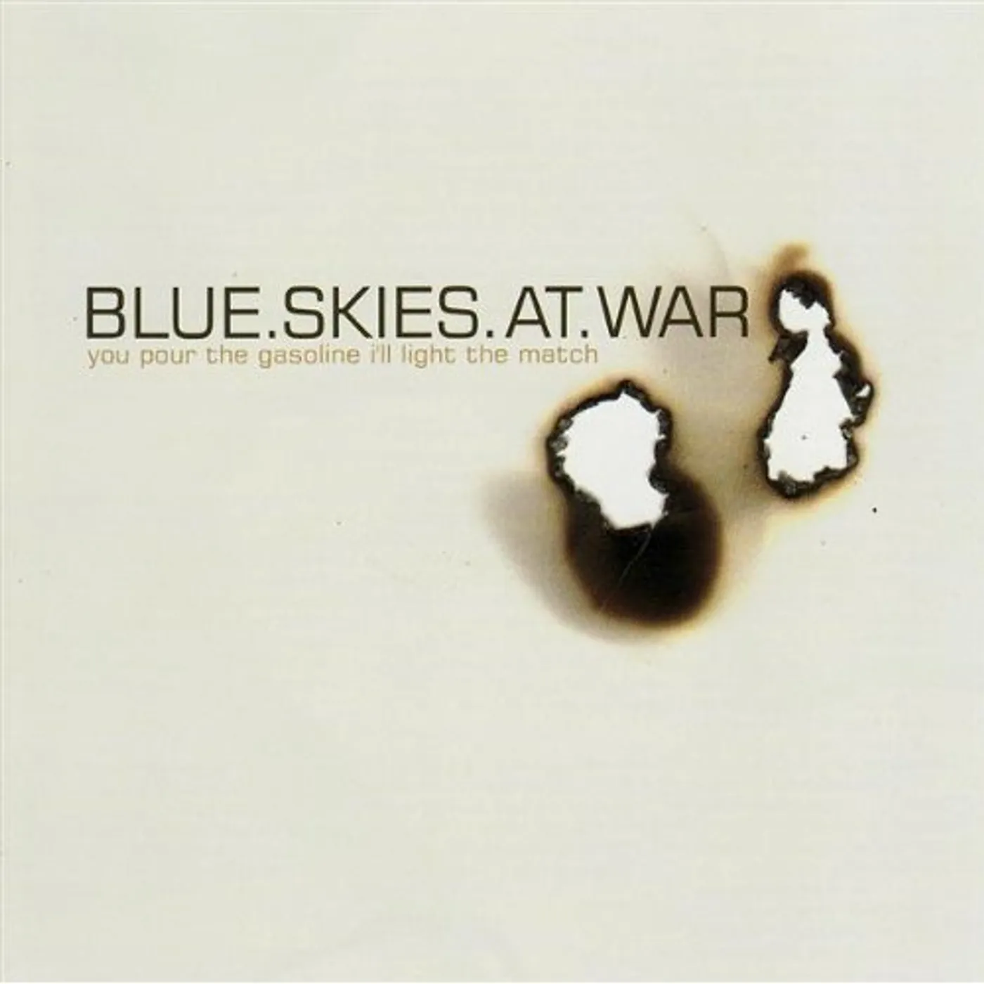 Blue Skies At War YOU POUR THE GASOLINE ILL LIGHT THE MATCH CD