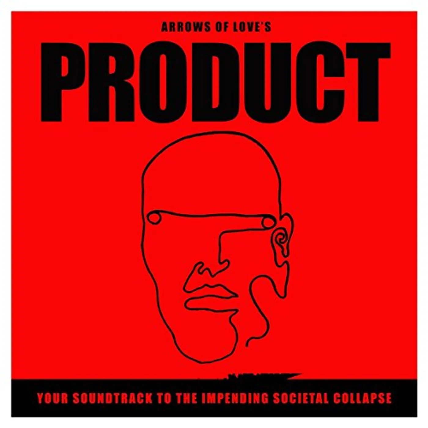 Arrows Of Love YOUR SOUNDTRACK TO THE IMPENDING SOCIETAL COLLAPSE Vinyl Record