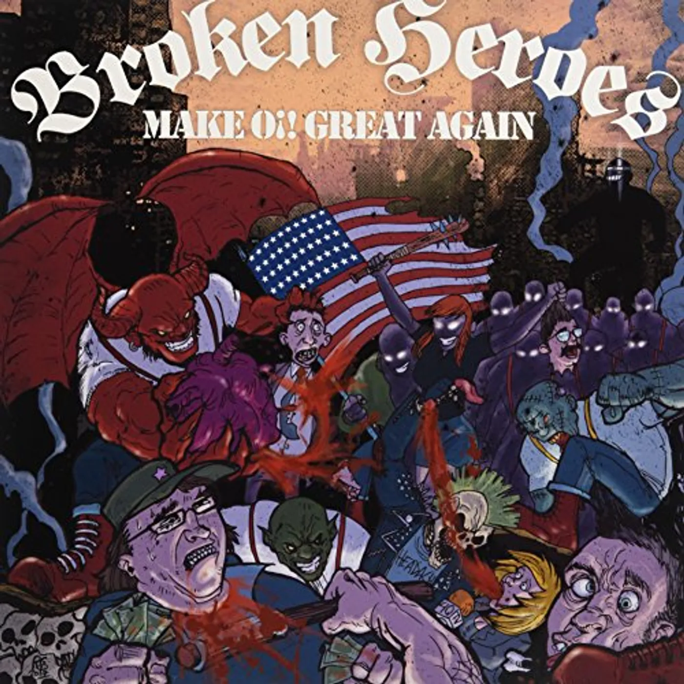 Broken Heroes Make Oi! Great Again Vinyl Record
