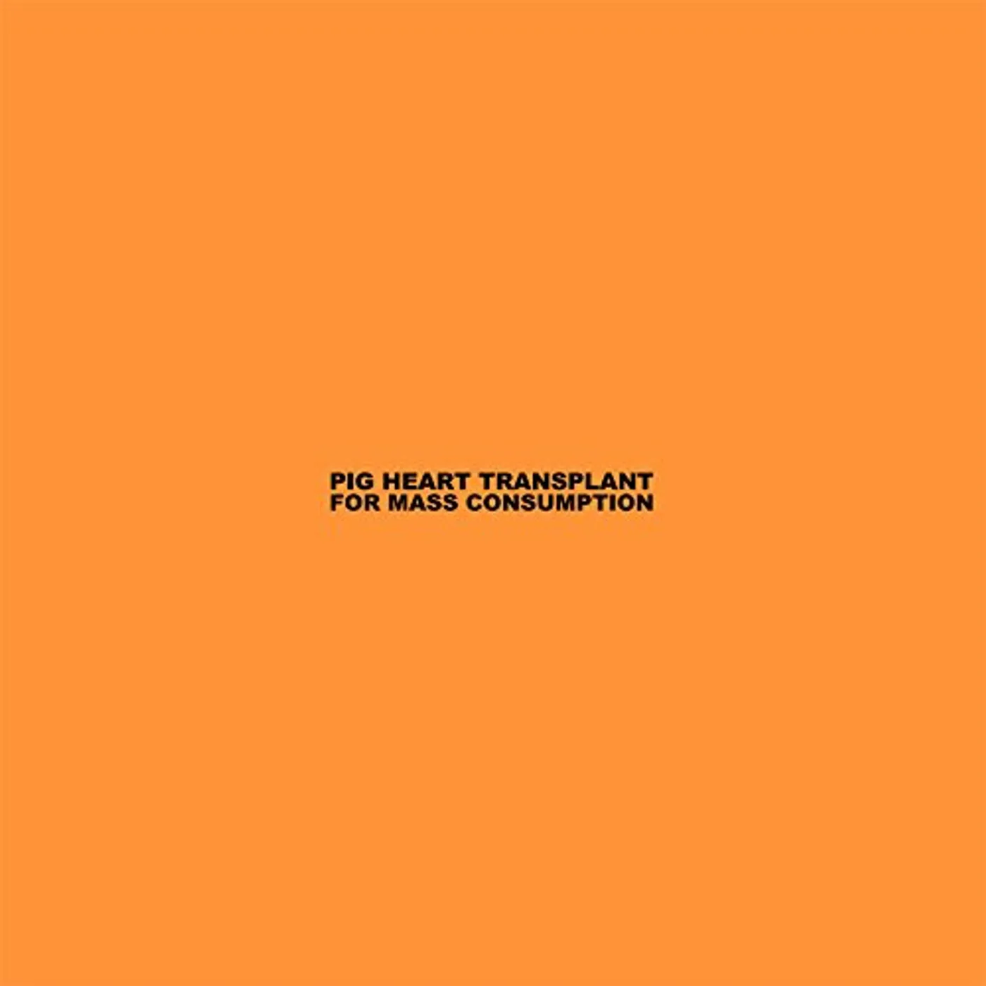 Pig Heart Transplant For Mass Consumption Vinyl Record