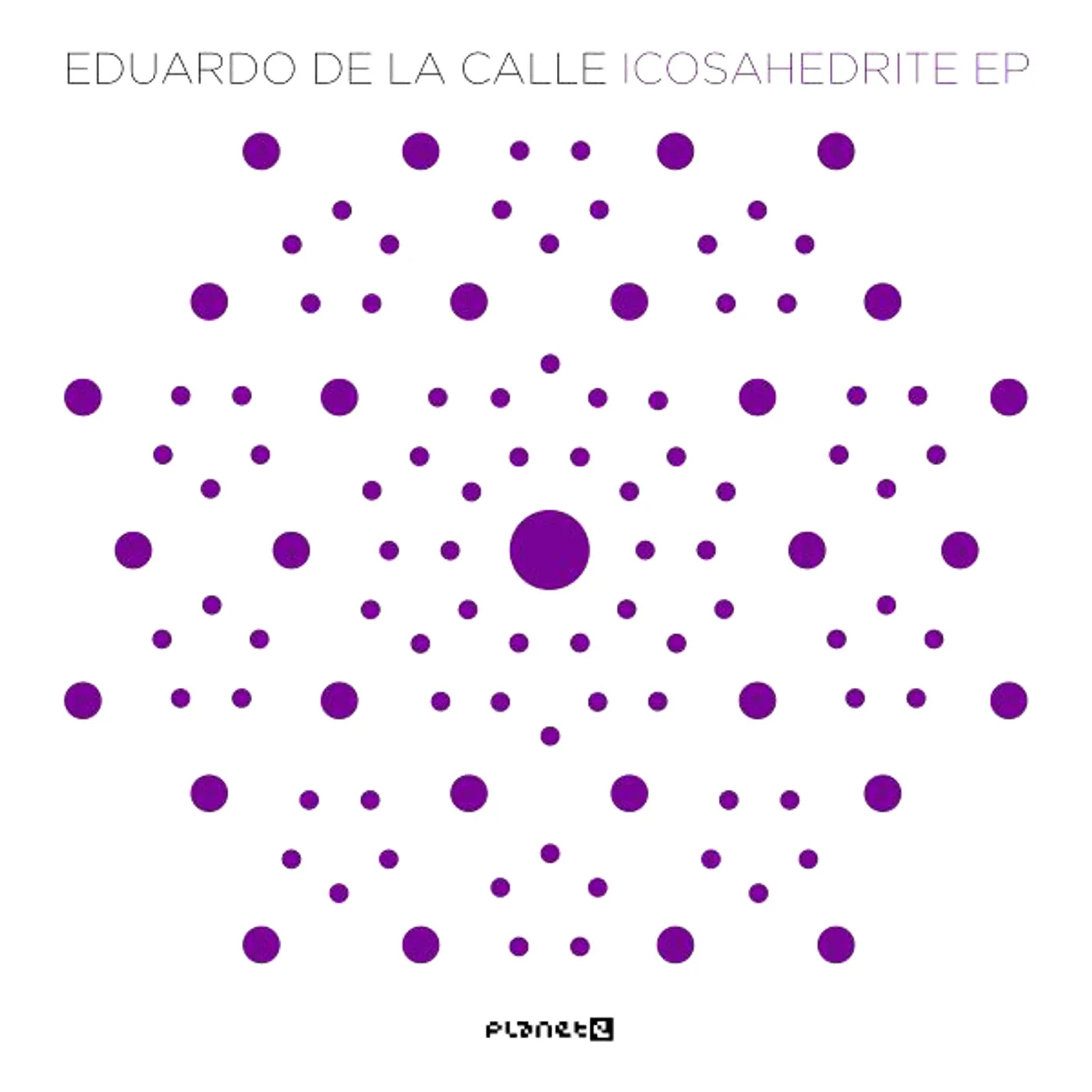 Eduardo De la Calle Icosahedrite Vinyl Record