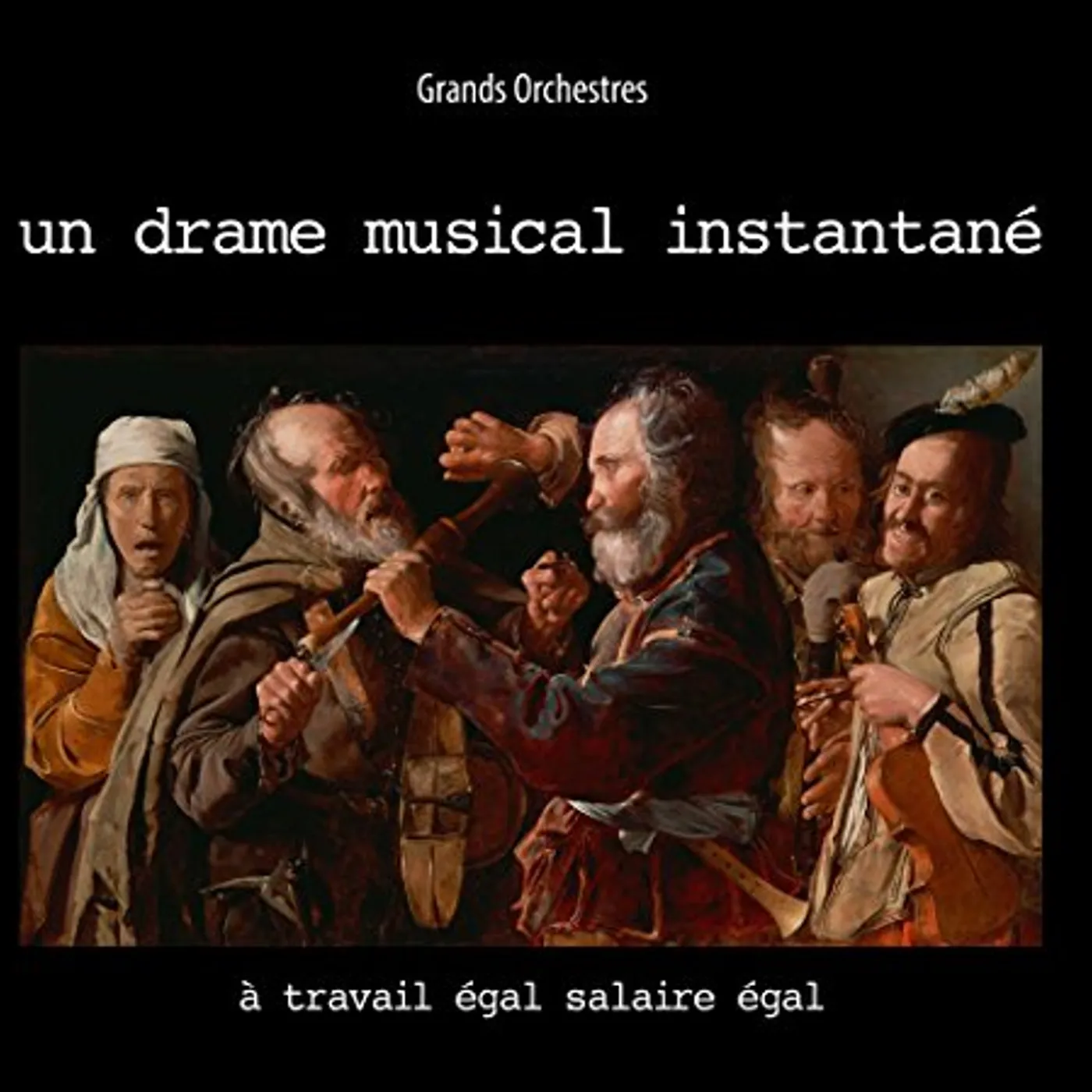 Un Drame Musical Instantané TRAVAIL EGAL SALAIRE EGAL CD