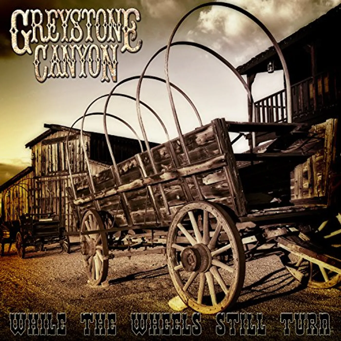 Greystone Canyon WHILE THE WHEELS STILL TURN CD