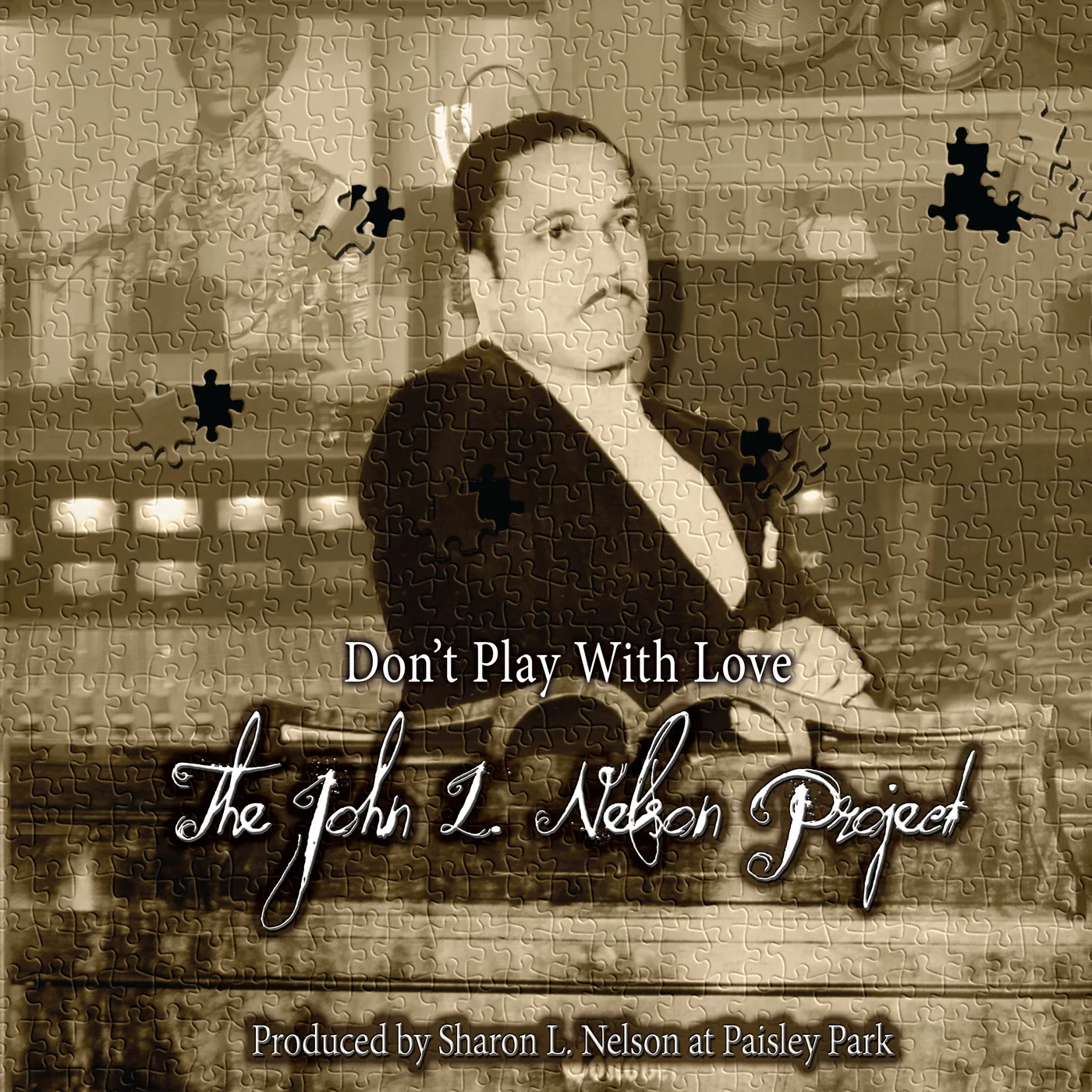 DON'T PLAY WITH LOVE - THE JOHN L. NELSON PROJECT CD
