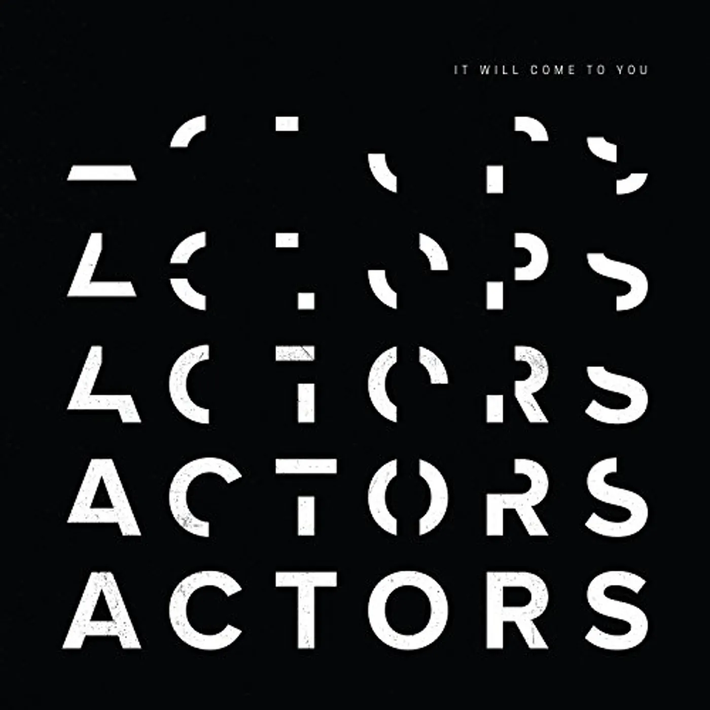 ACTORS It Will Come To You Vinyl Record