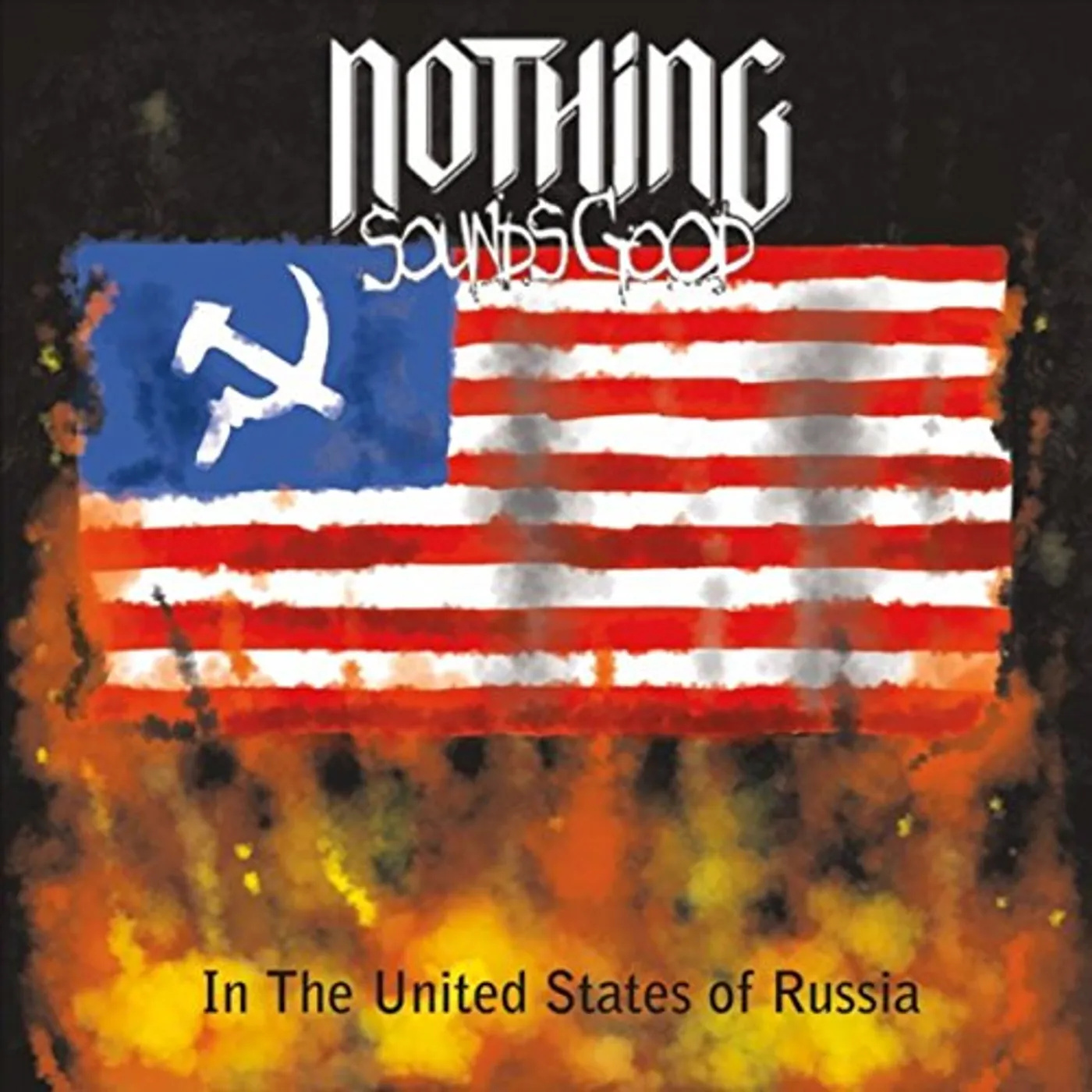 Nothing Sounds Good IN THE UNITED STATES OF RUSSIA CD