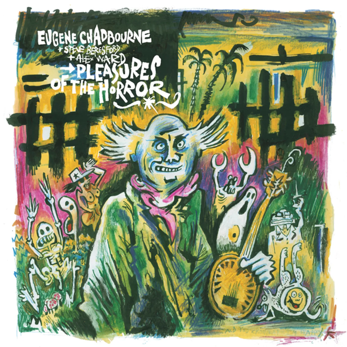 Eugene Chadbourne / Steve Beresford / Alex Ward PLEASURES OF THE HORROR Vinyl Record