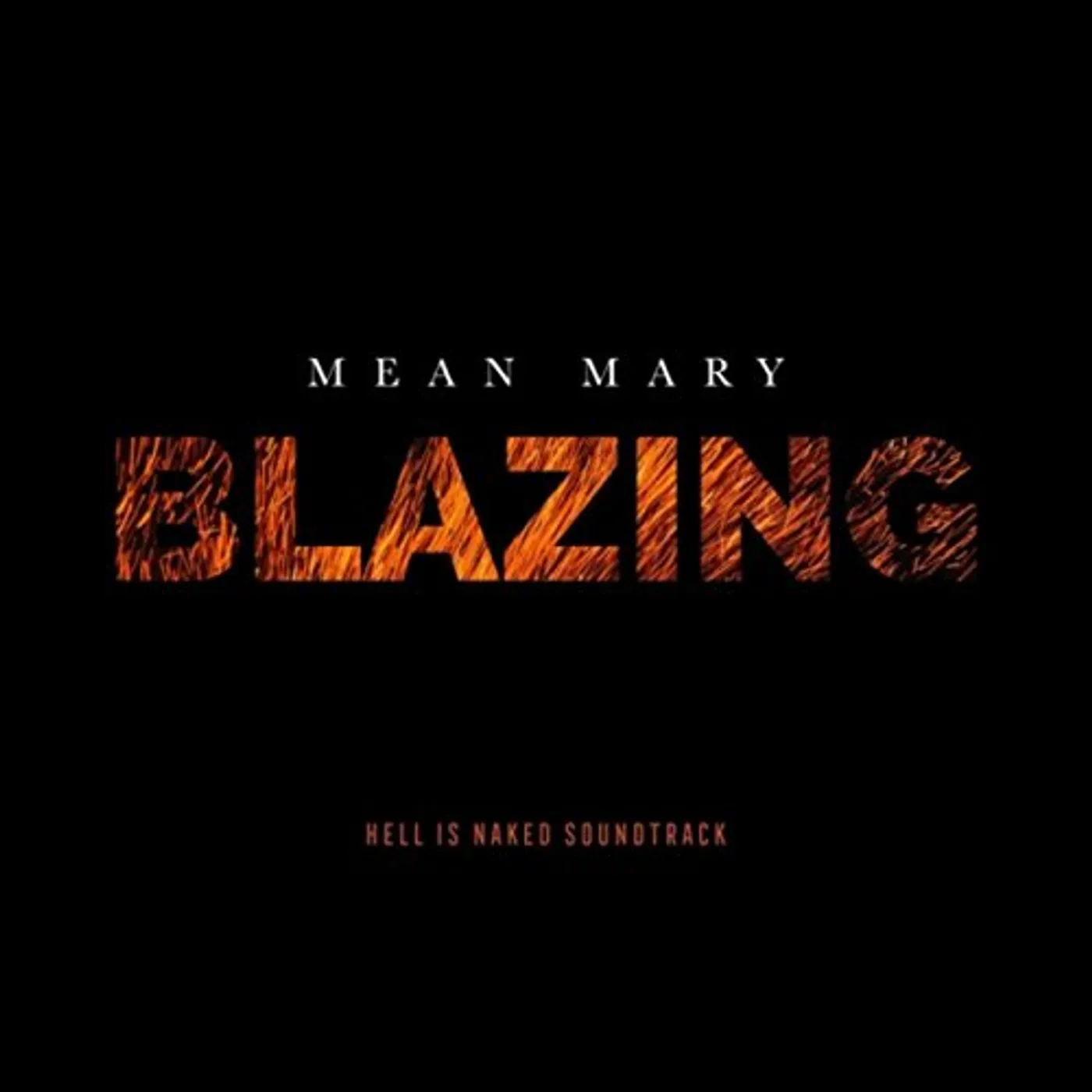 Mean Mary BLAZING (HELL IS NAKED SOUNDTRACK) CD