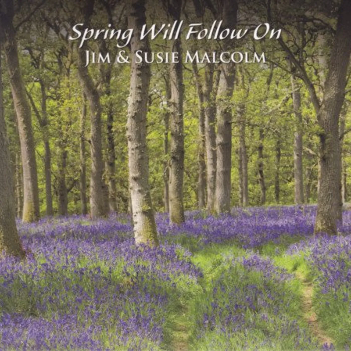 Jim Malcolm SPRING WILL FOLLOW ON CD