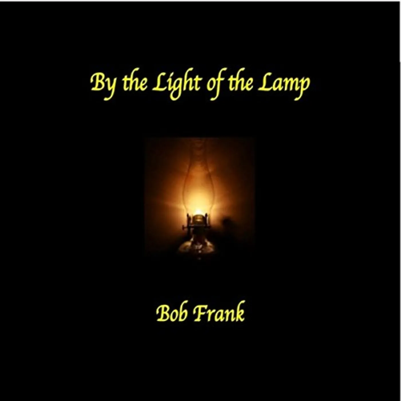Bob Frank BY THE LIGHT OF THE LAMP CD