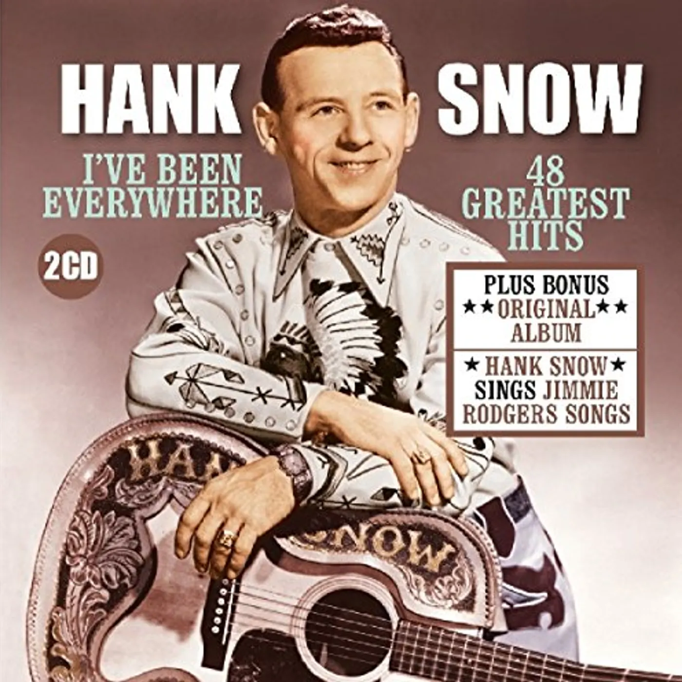 Hank Snow I'VE BEEN EVERYWHERE: 48 G.H. / SINGS JIMMIE CD
