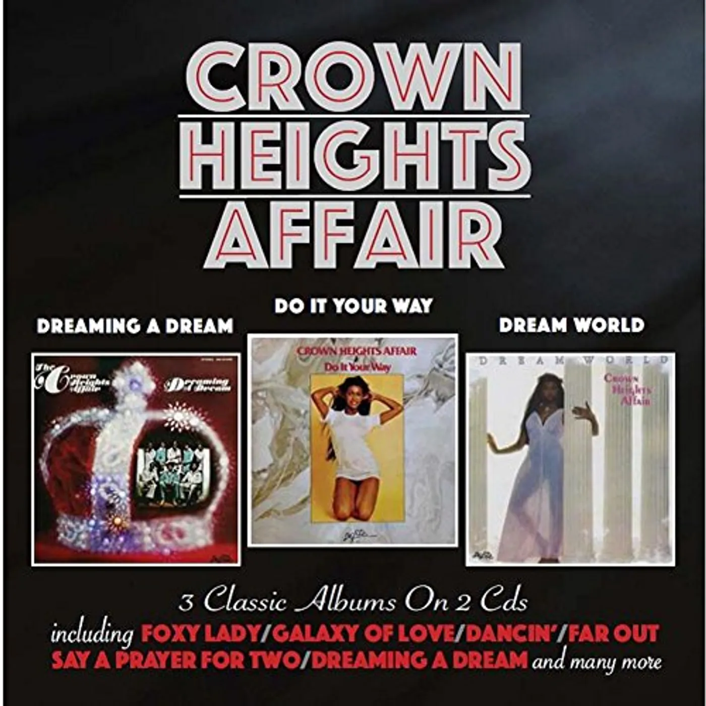 Crown Heights Affair DREAMING A DREAM / DO IT YOUR WAY / DREAM WORLD CD
