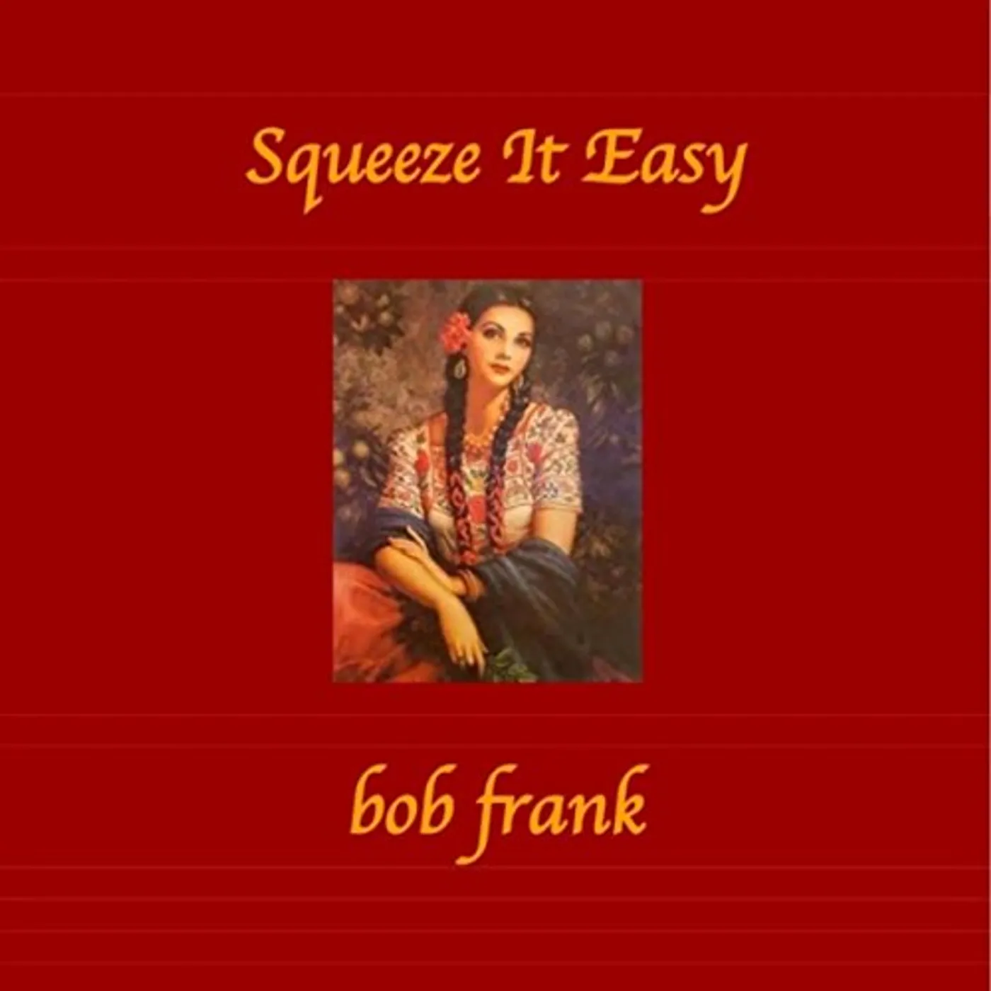 Bob Frank SQUEEZE IT EASY CD