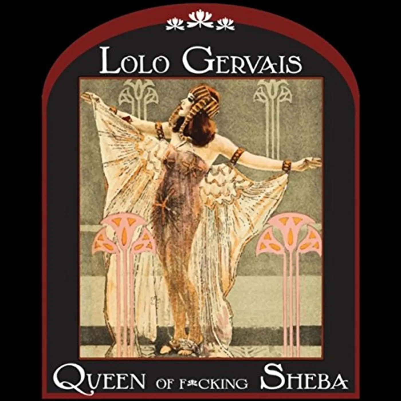 Lolo Gervais QUEEN OF FCKING SHEBA CD