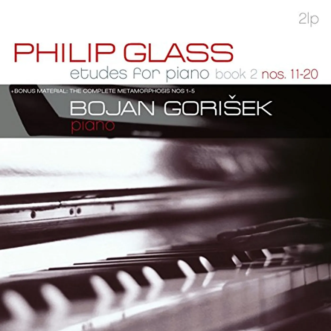 Philip Glass / Bojan Gorisek PHILIP GLASS: ETUDES PIANO 11-20 / METAMORPHOSIS Vinyl Record