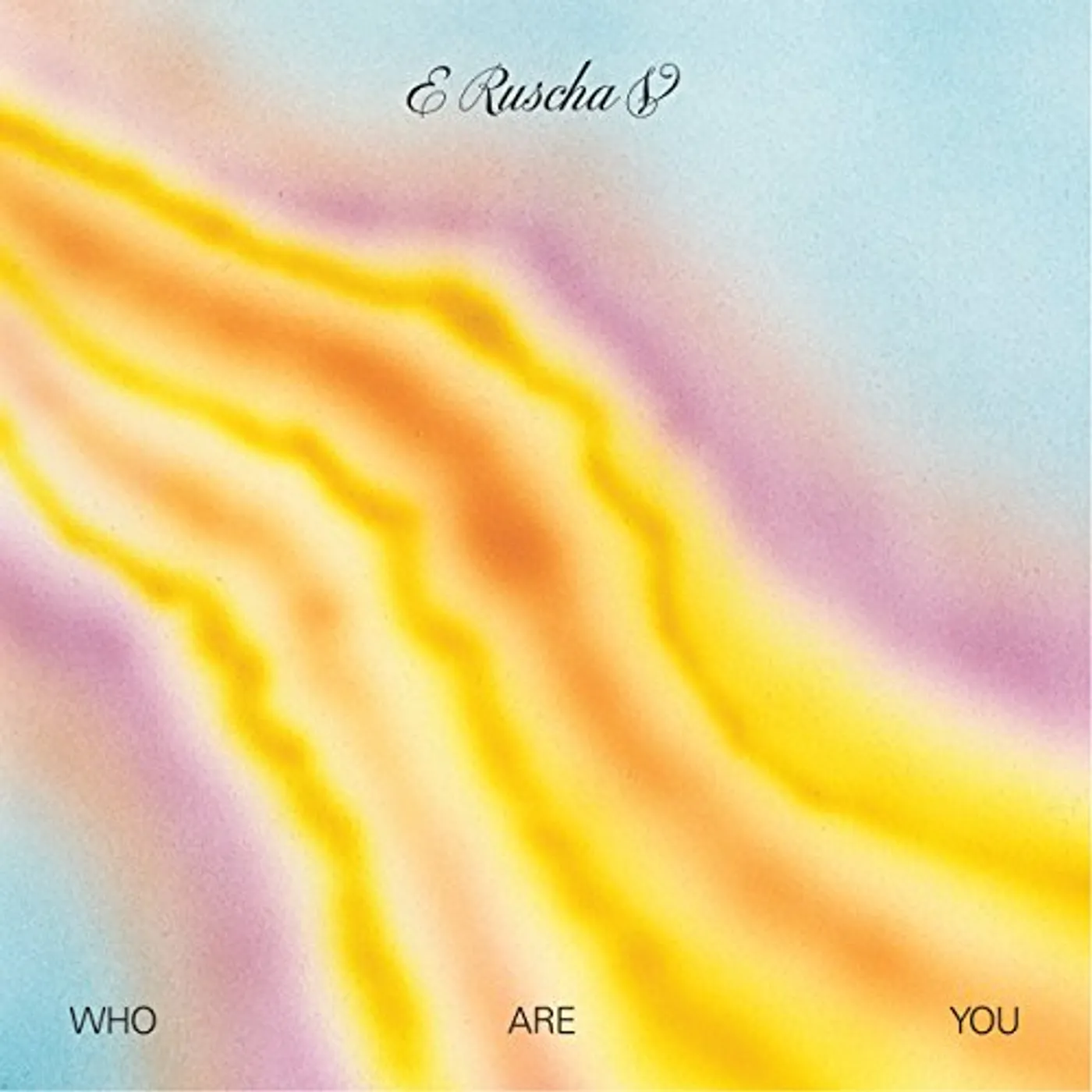 E Ruscha V WHO ARE YOU CD