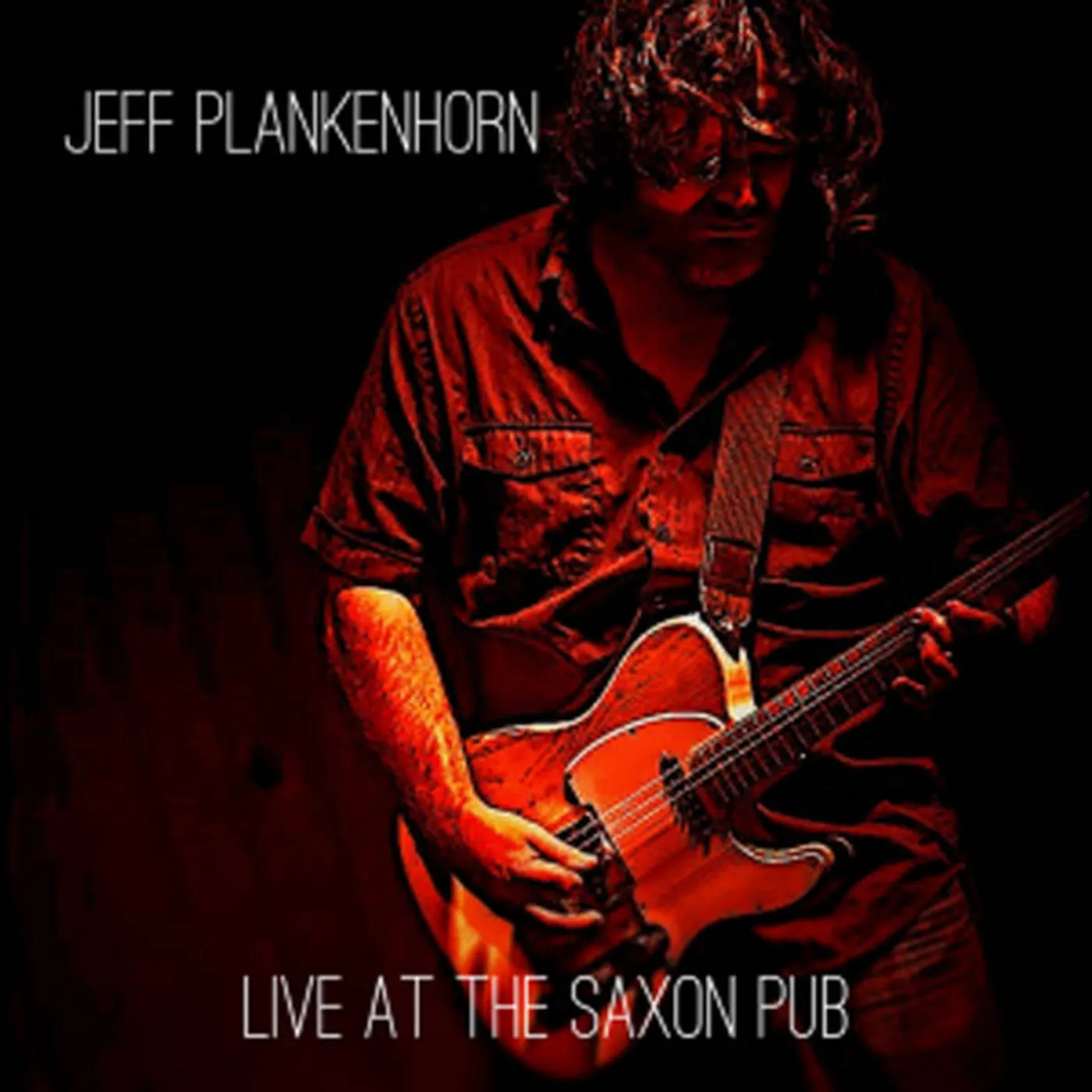 Jeff Plankenhorn LIVE AT THE SAXON PUB CD