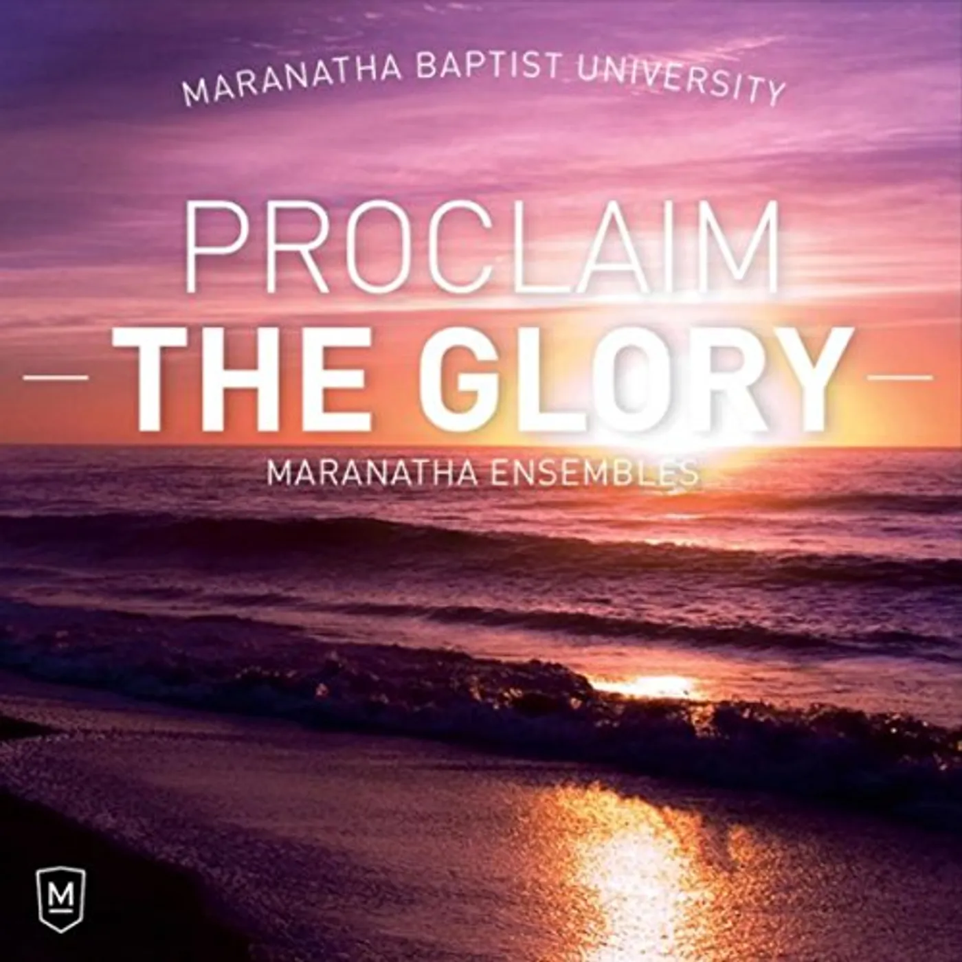 Maranatha Baptist University Ensembles PROCLAIM THE GLORY CD