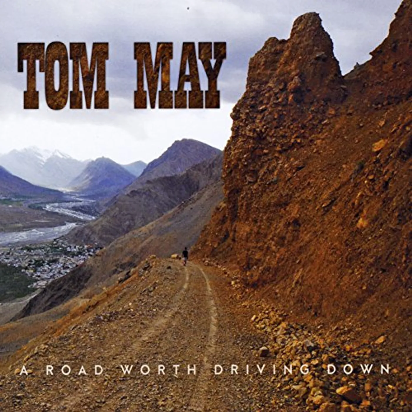 Tom May ROAD WORTH DRIVING DOWN CD