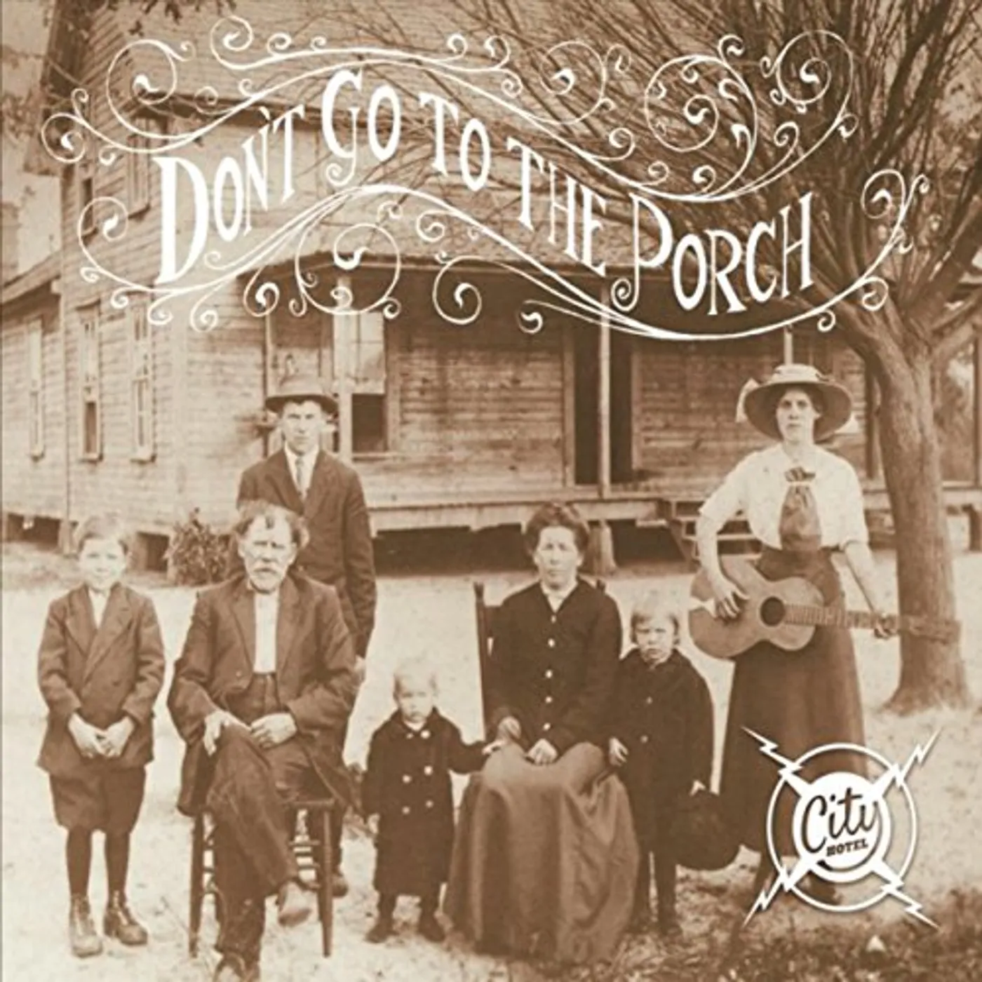 City Hotel DON'T GO TO THE PORCH CD