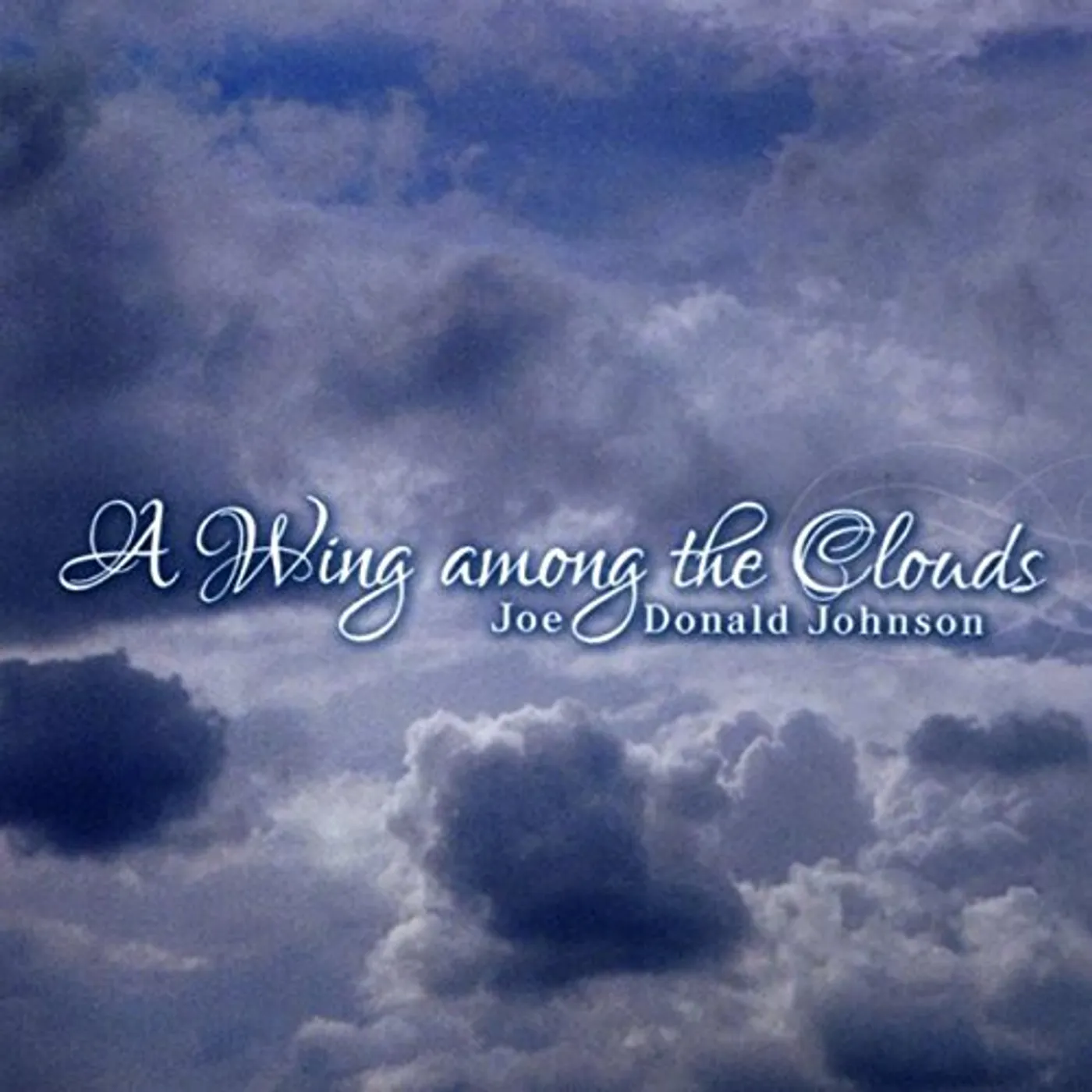 Joe Donald Johnson WING AMONG THE CLOUDS CD