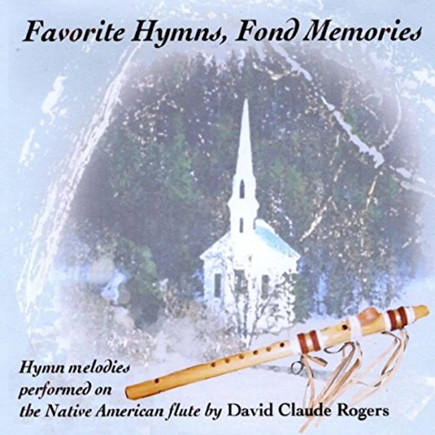 David Claude Rogers FAVORITE HYMNS FOND MEMORIES CD