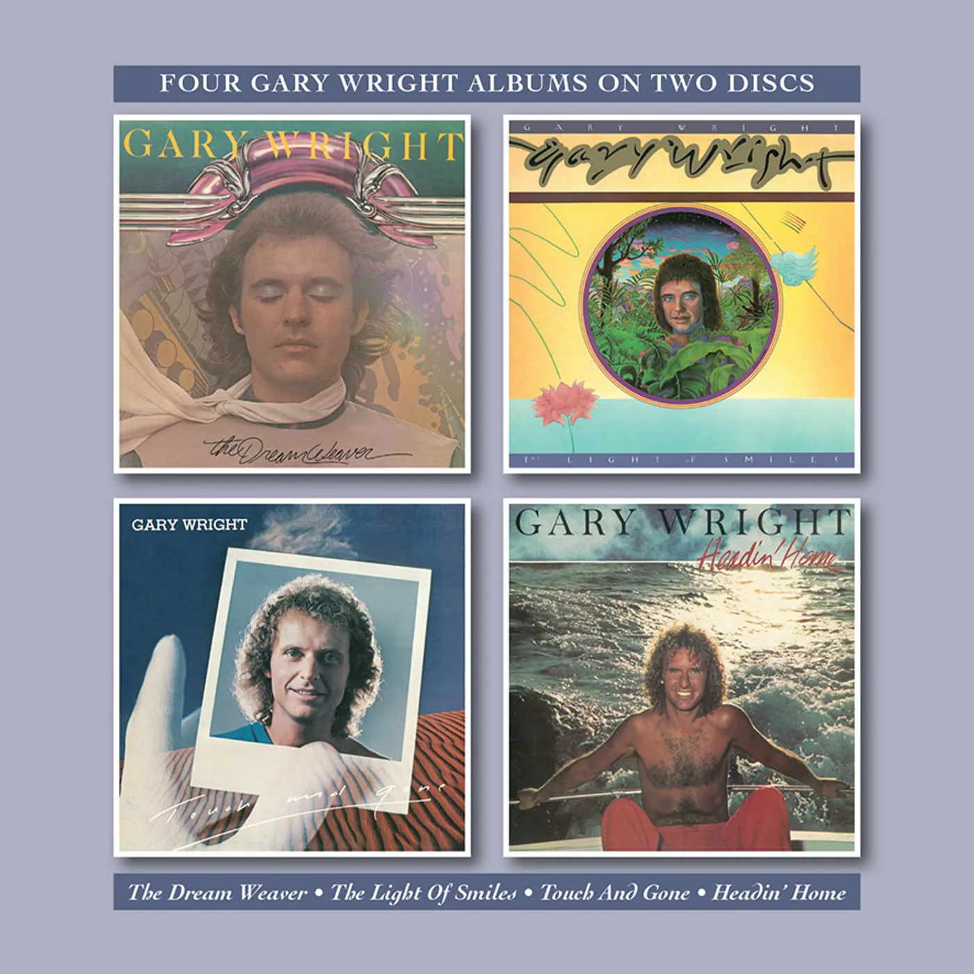 Gary Wright DREAM WEAVER / LIGHT OF SMILES / TOUCH & GONE CD