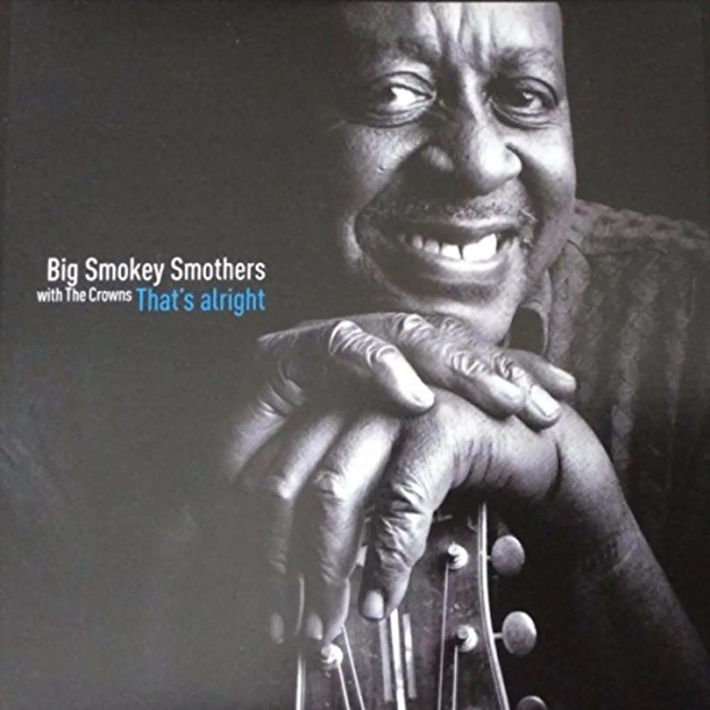 Big Smokey Smothers THAT'S ALRIGHT CD