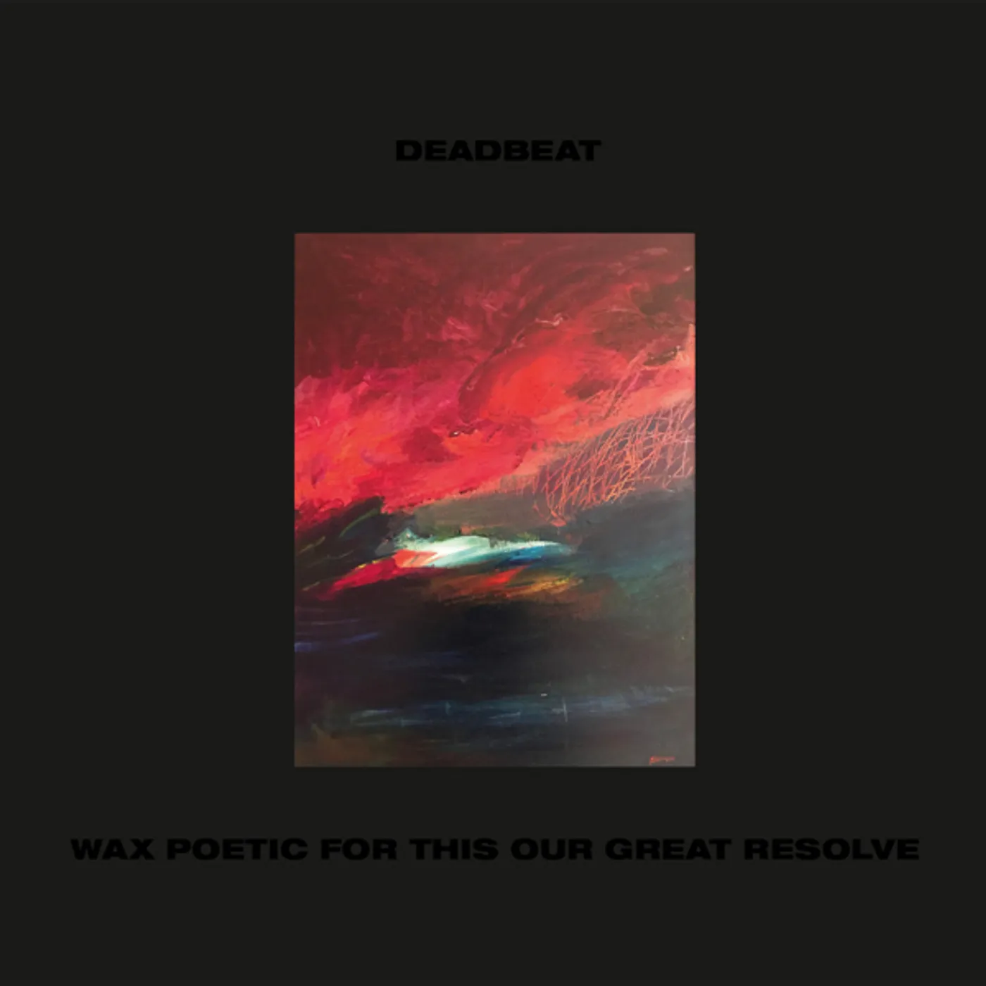 Deadbeat Wax Poetic For This Our Great Resolve Vinyl Record