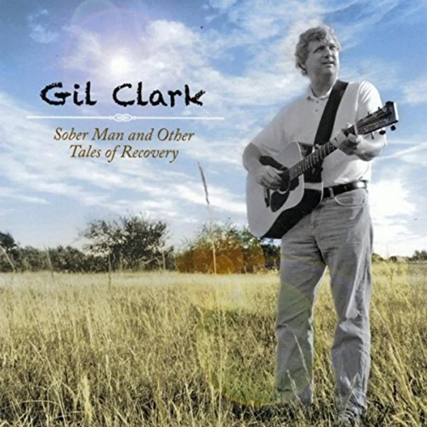 Gil Clark SOBER MAN & OTHER TALES OF RECOVERY CD