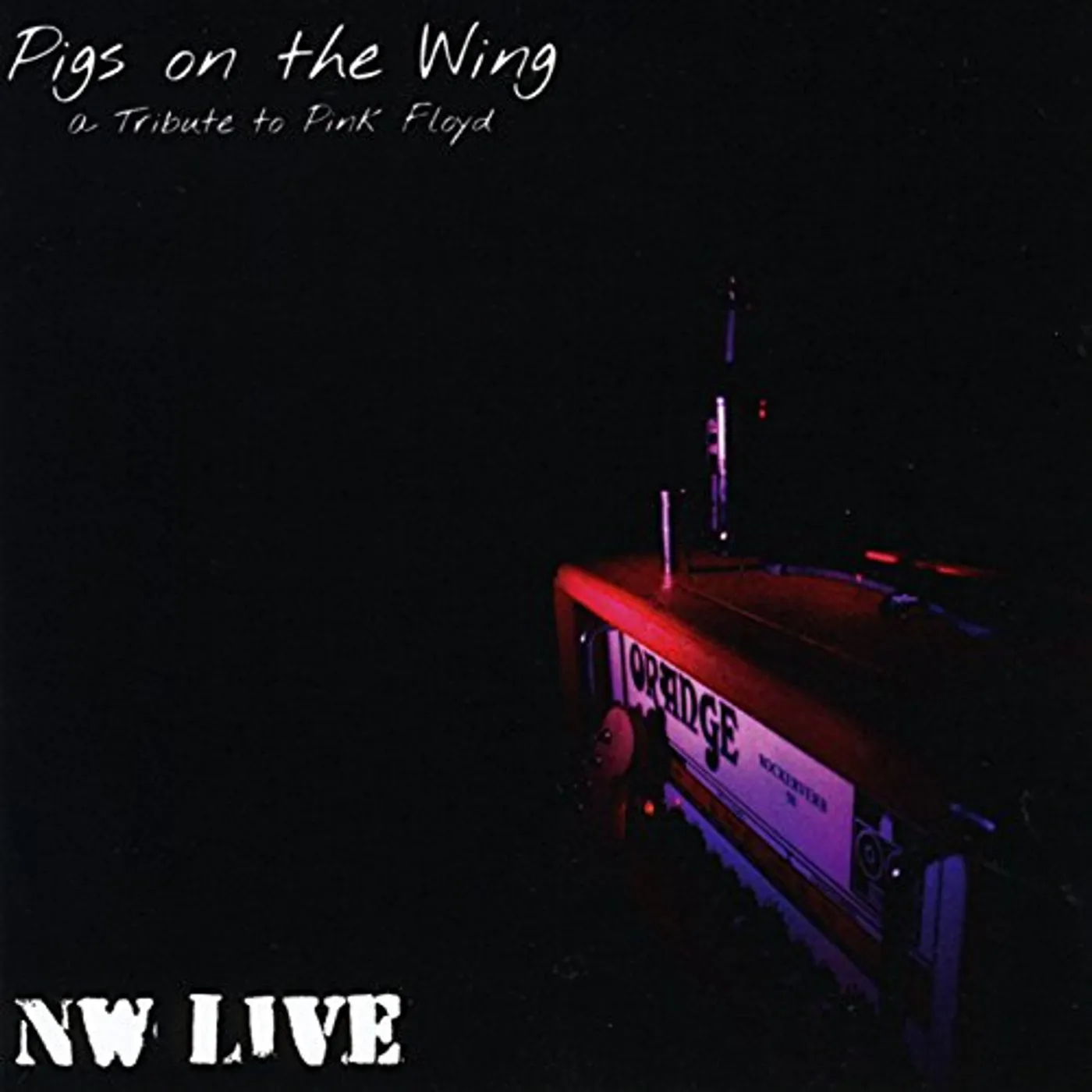 Pigs on the Wing NW LIVE: TRIBUTE TO PINK FLOYD CD