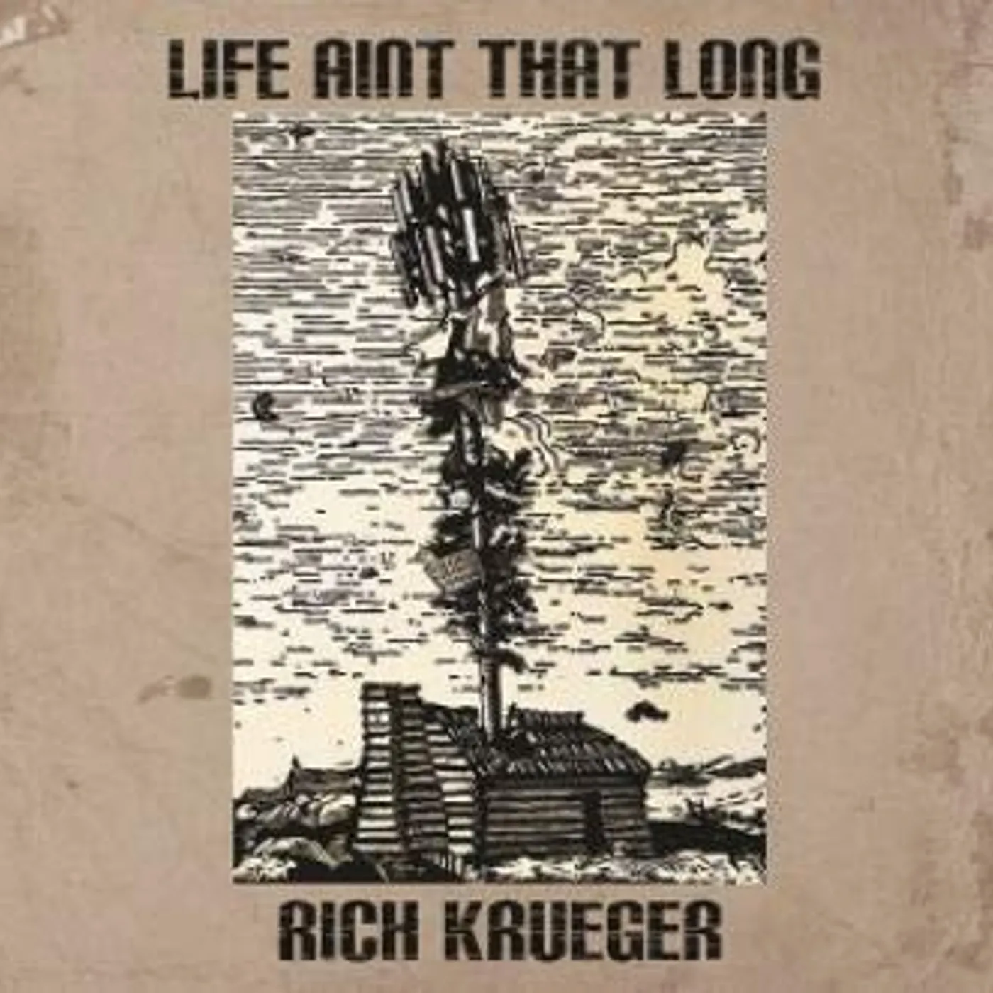 Rich Krueger LIFE AIN'T THAT LONG CD