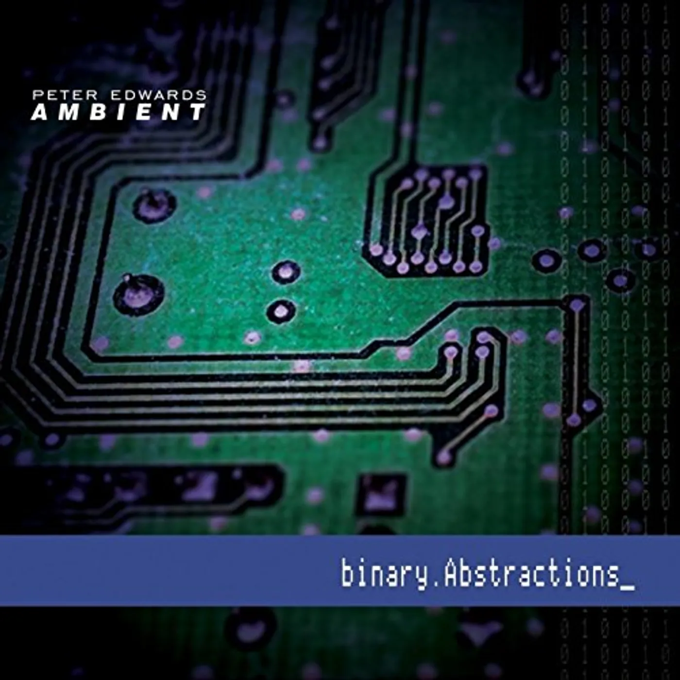 Peter Edwards BINARY ABSTRACTIONS CD