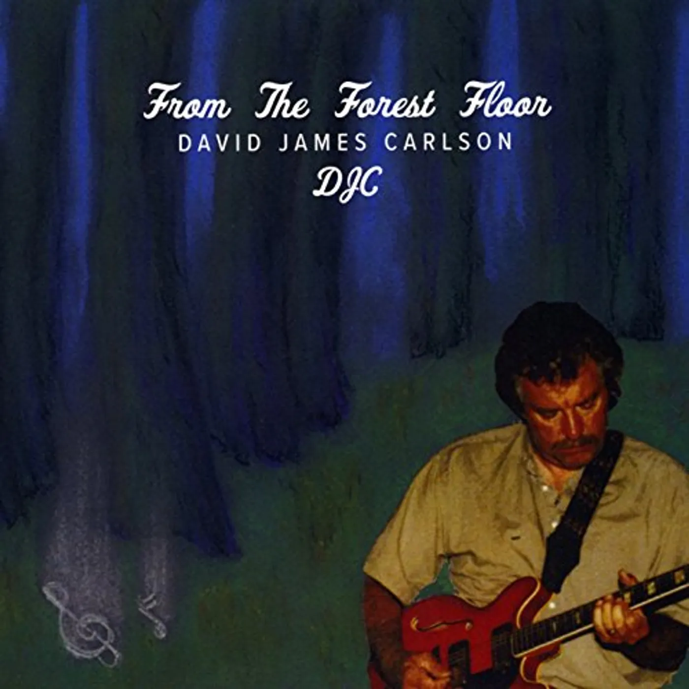 David James Carlson FROM THE FOREST FLOOR CD
