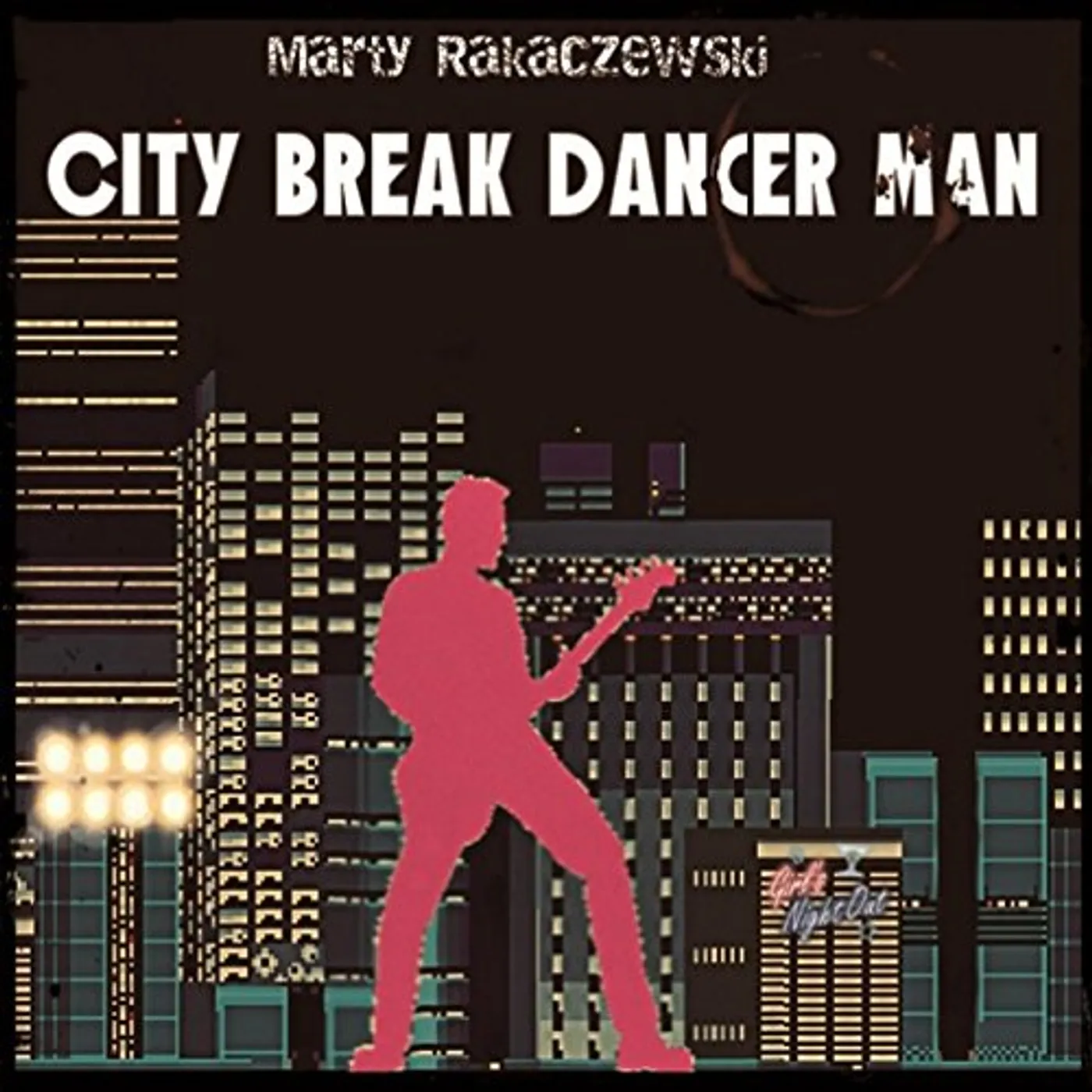 Marty Rakaczewski CITY BREAK DANCER MAN CD