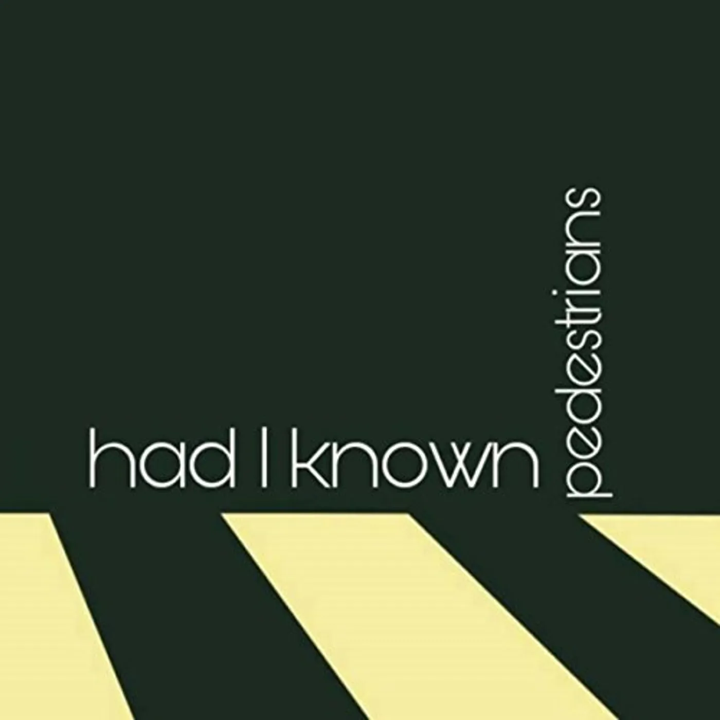 HAD I KNOWN PEDESTRIANS CD