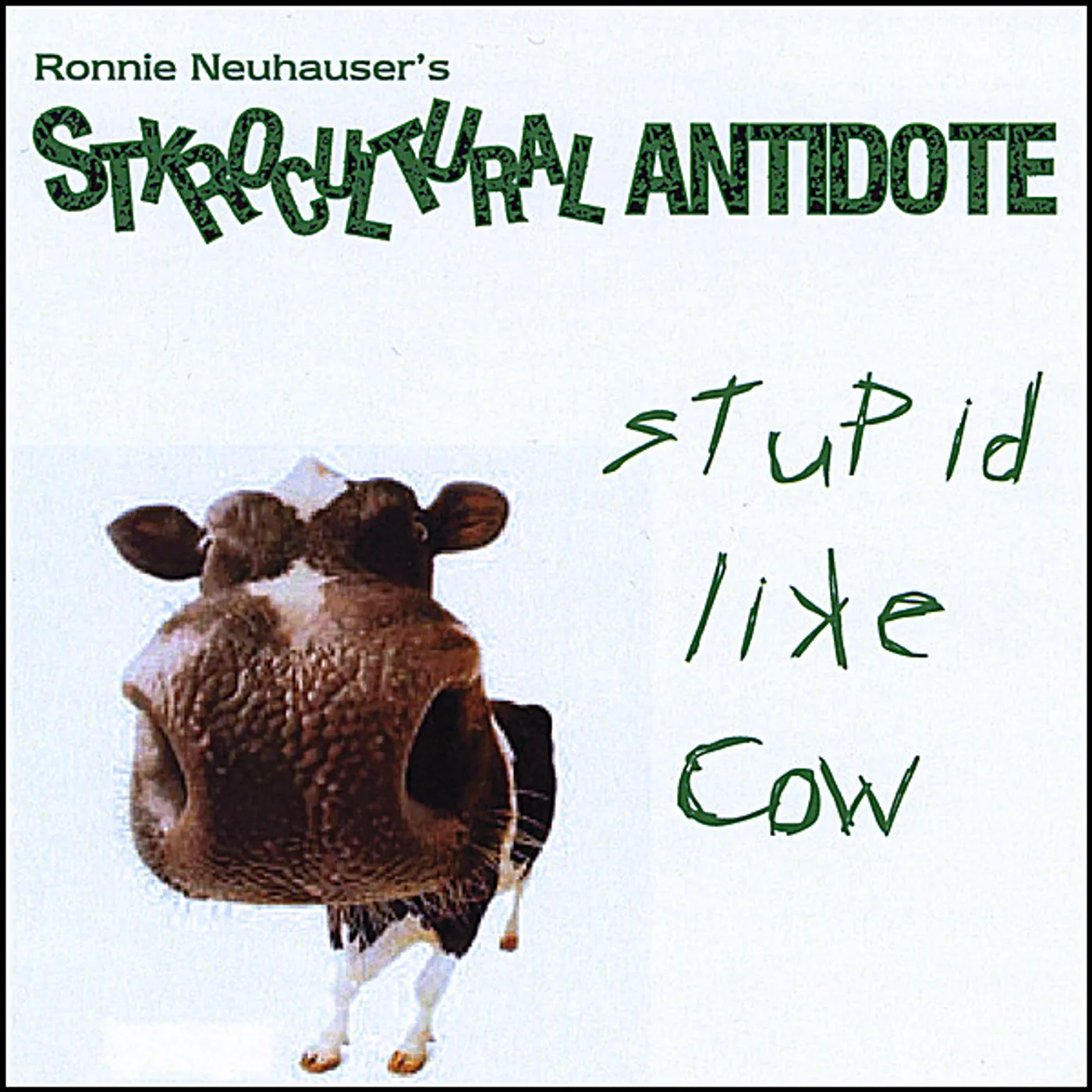 Ronnie Neuhauser's Styrocultural Antidote STUPID LIKE COW CD