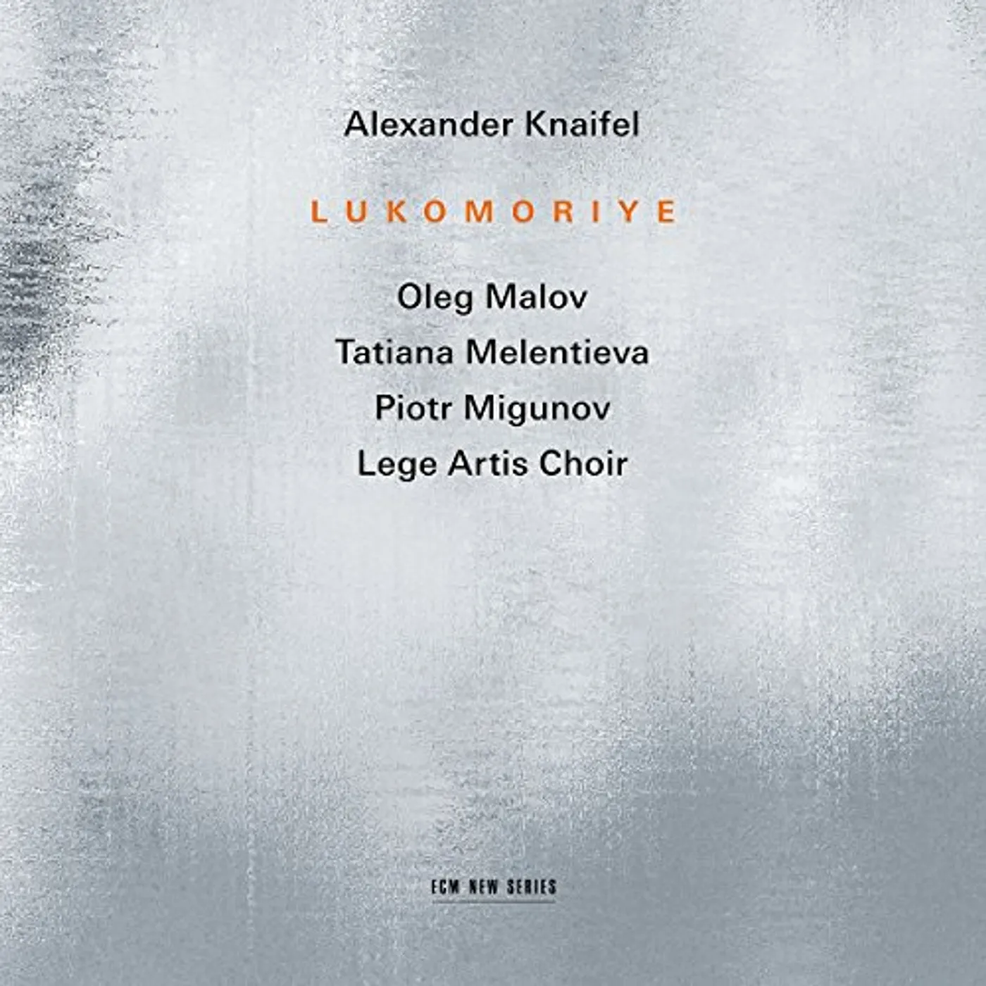 Alexander Knaifel, Oleg Malov, Tatiana Melentieva, Piotr Migunov, Lege Artis Chamber Choir & Boris Abalian LUKOMORIYE CD