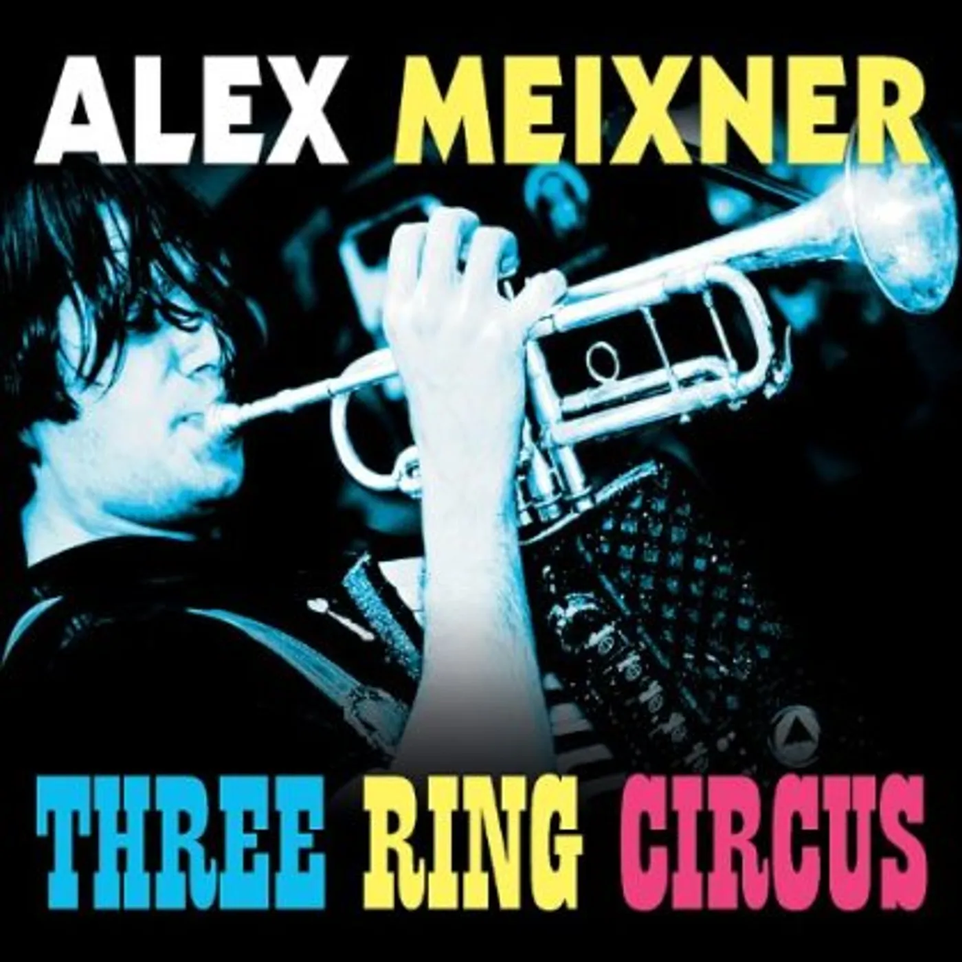 Alex Meixner THREE RING CIRCUS CD