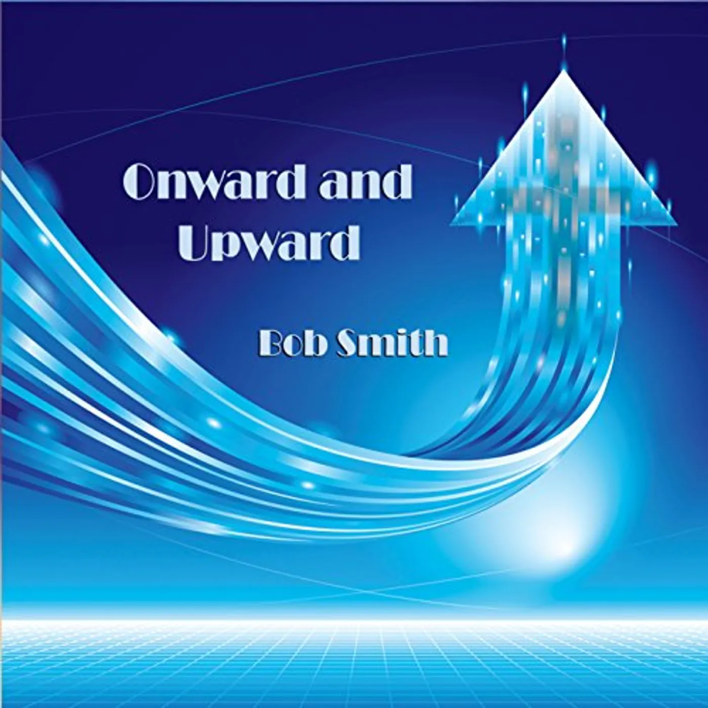 Bob Smith ONWARD & UPWARD CD